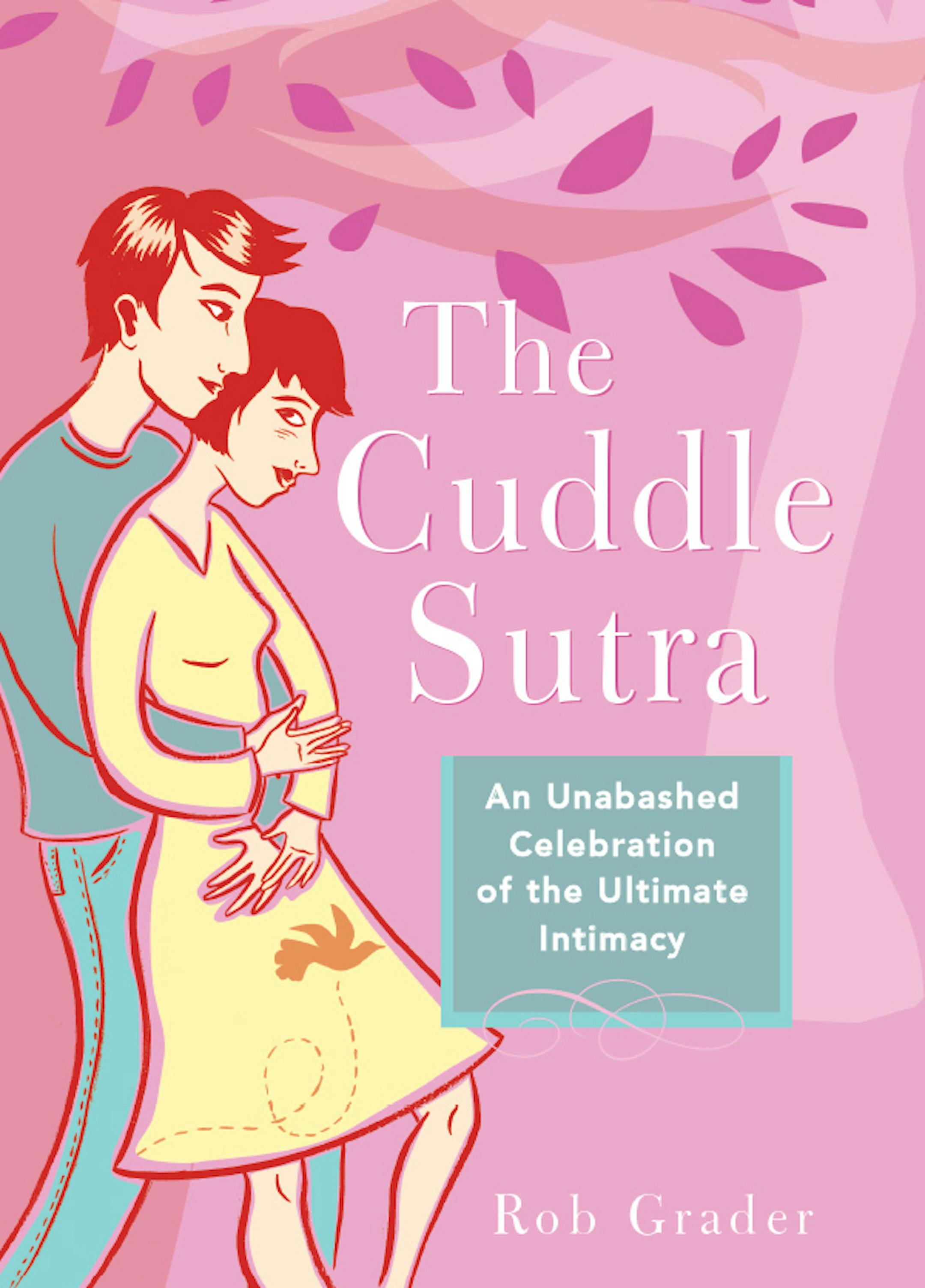 "The Cuddle Sutra" by Rob Grader