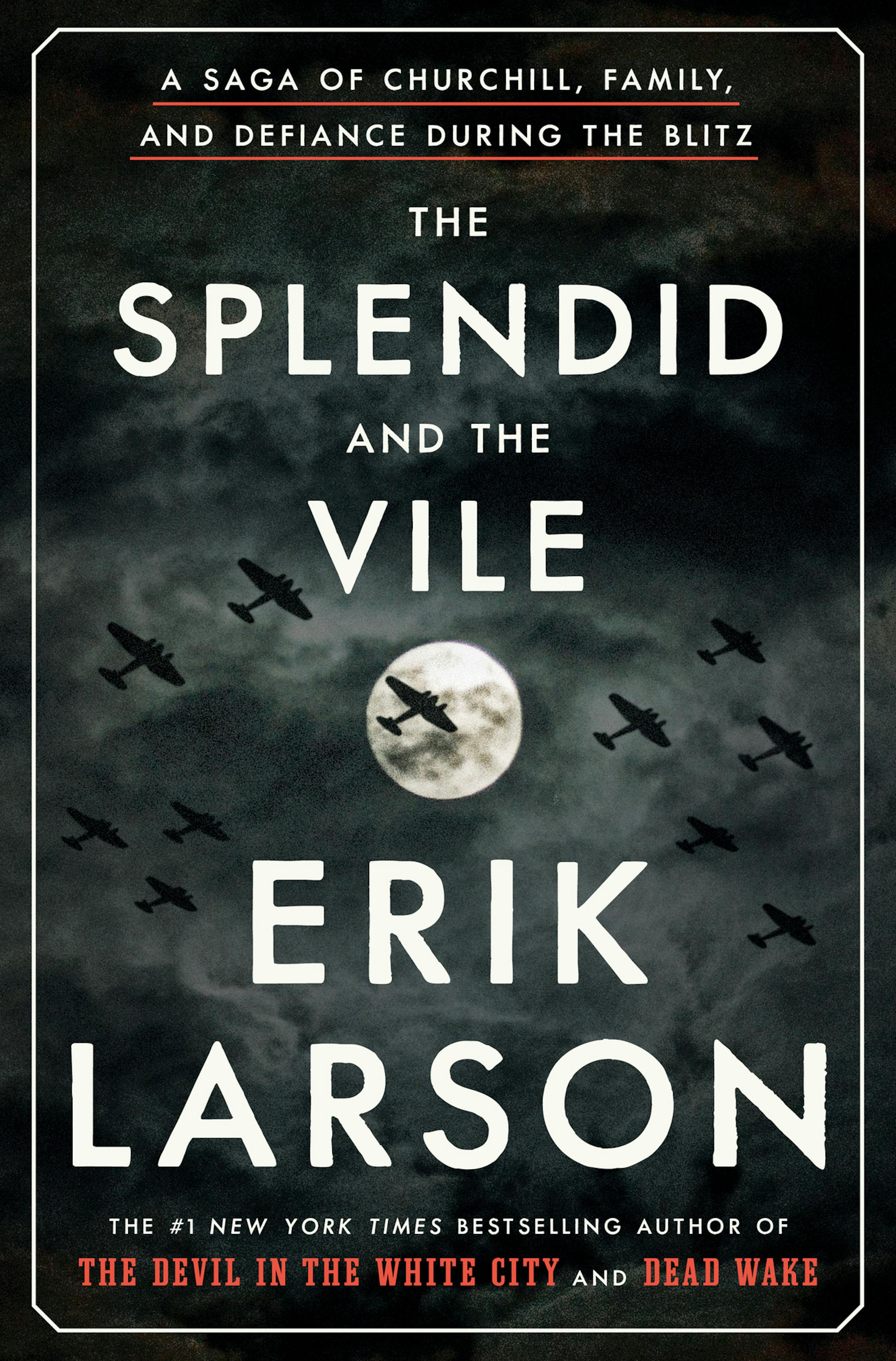 "The Splendid and the Vile" by Erik Larson. (Penguin Random House/TNS) ORG XMIT: 1595295