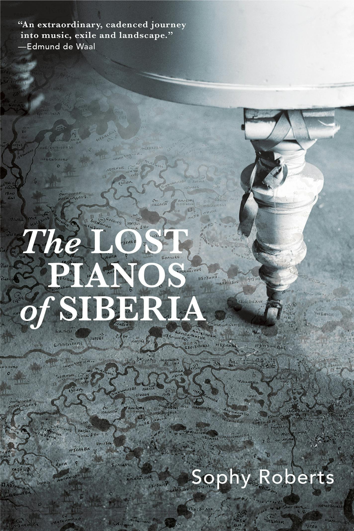 The Lost Pianos of Siberia by Sophy Roberts