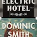 "The Electric Hotel" by Dominic Smith