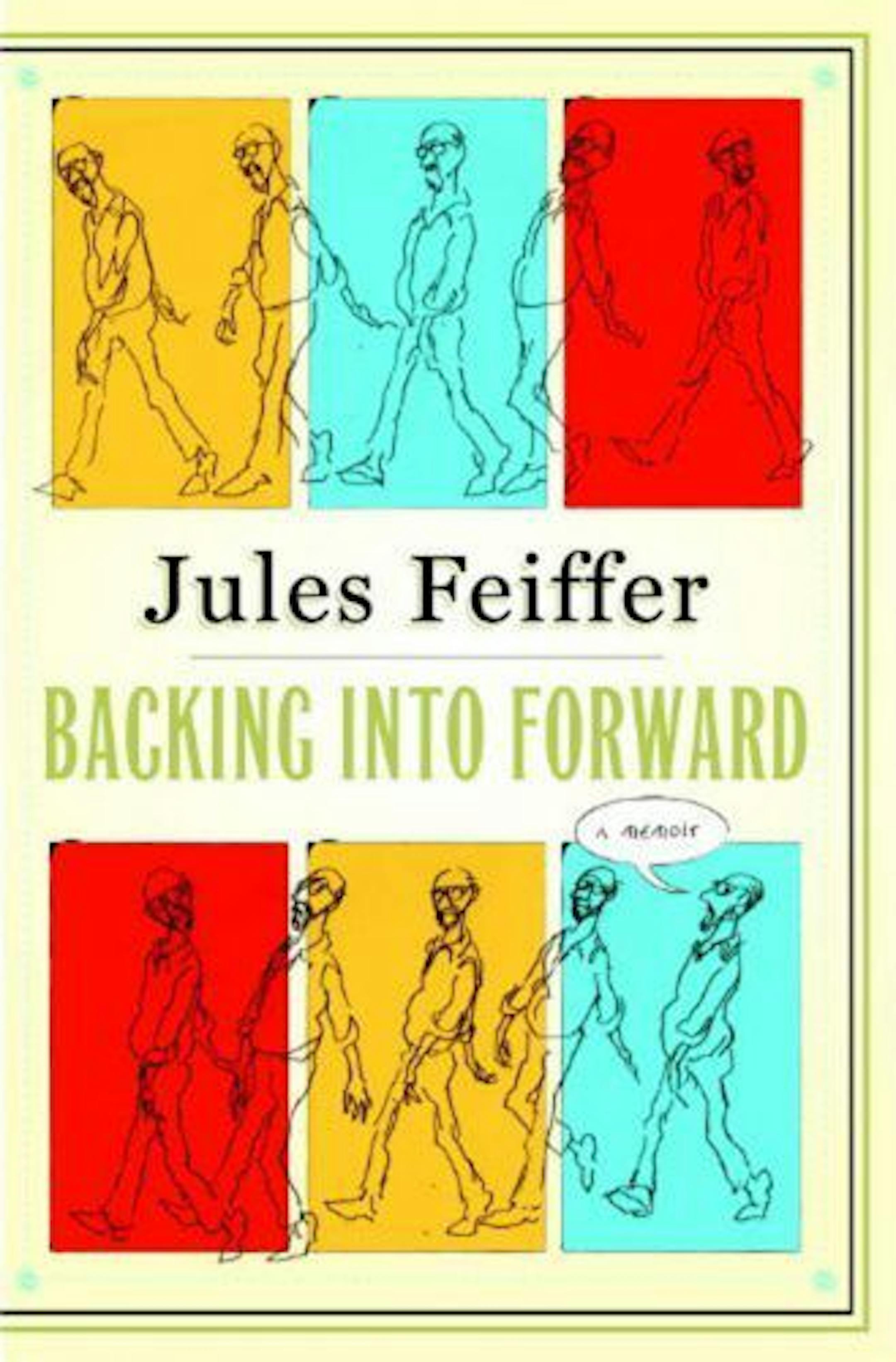 Backing Into Forward by Jules Feiffer