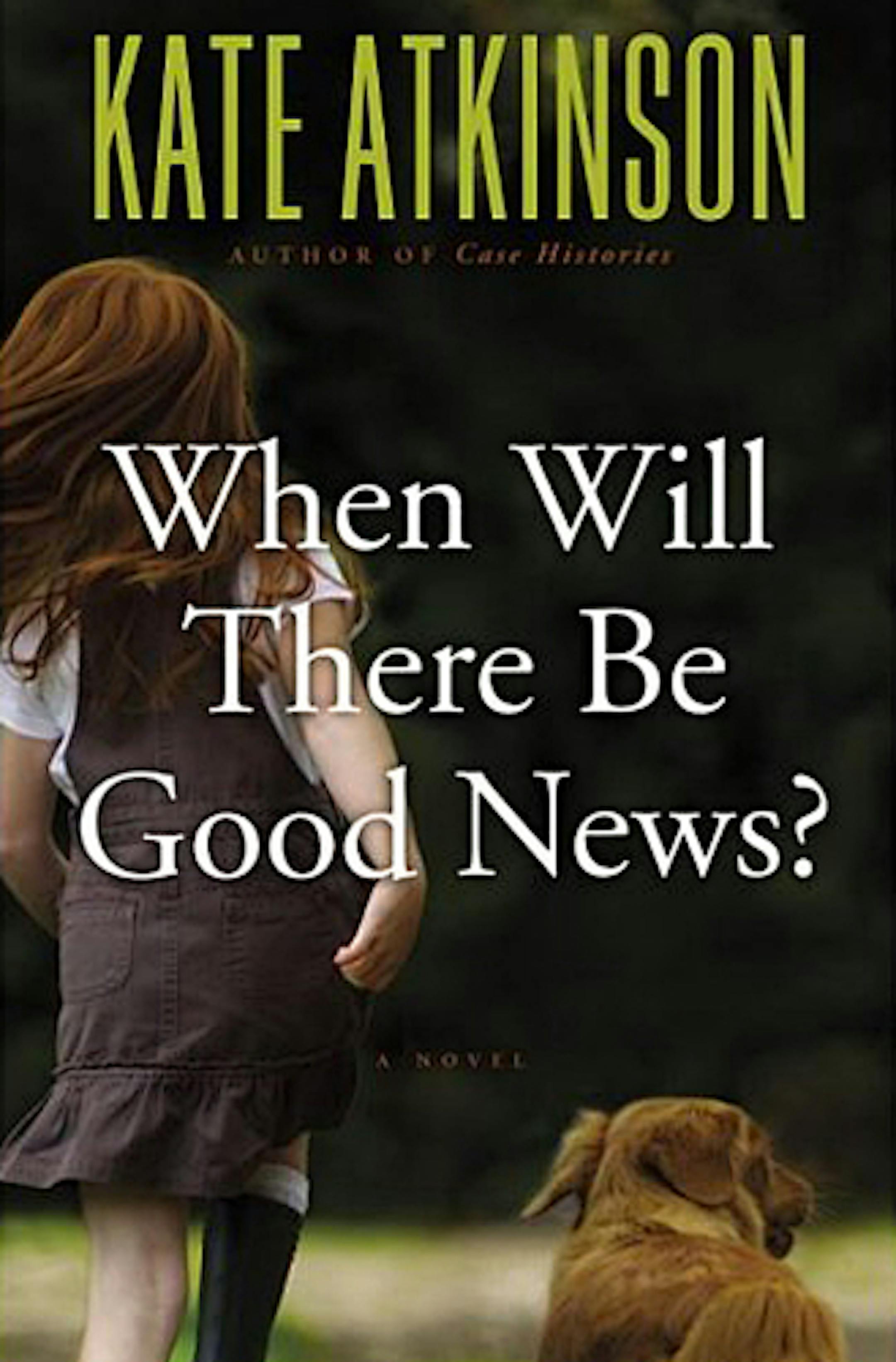 When Will There Be Good News by Kate Atkinson