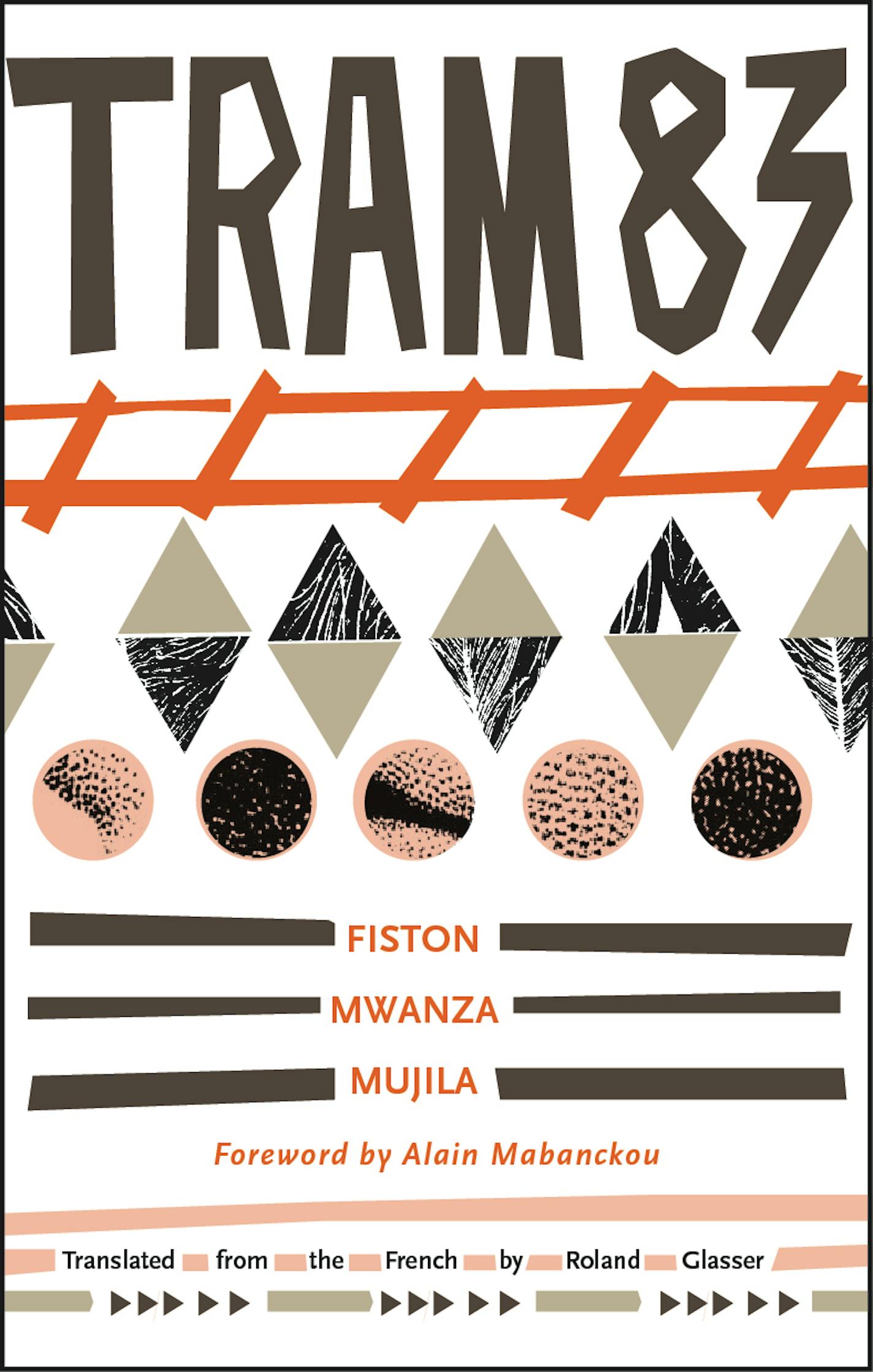 "Tram 83," by Fiston Mwanza Mujila.