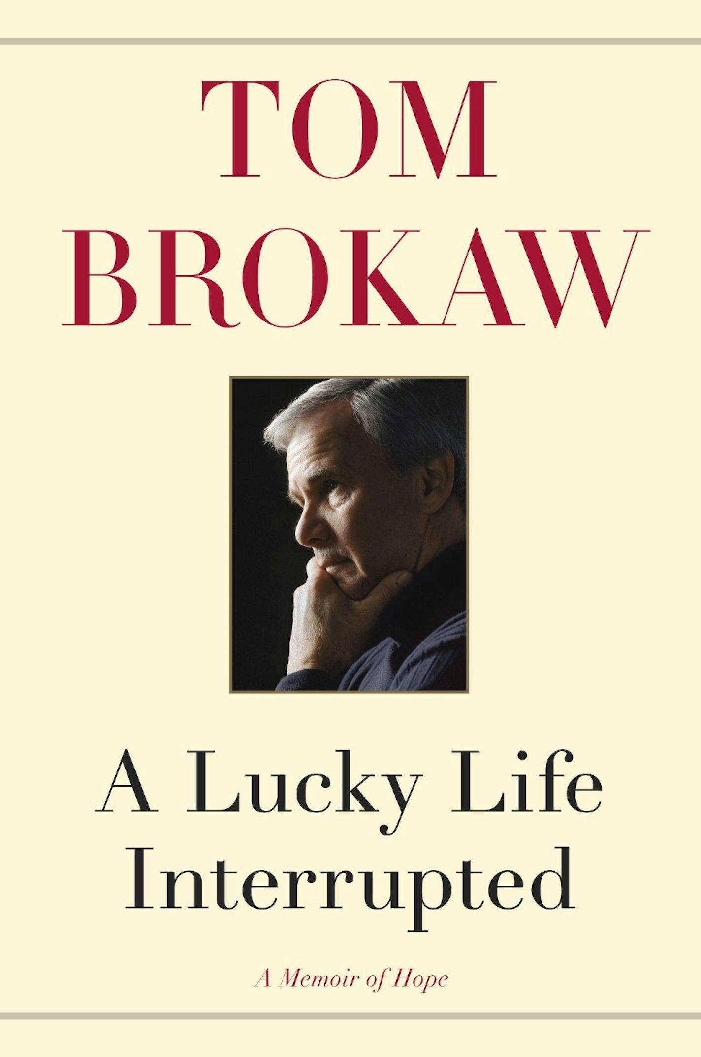 "A Lucky Life Interrupted" by Tom Brokaw