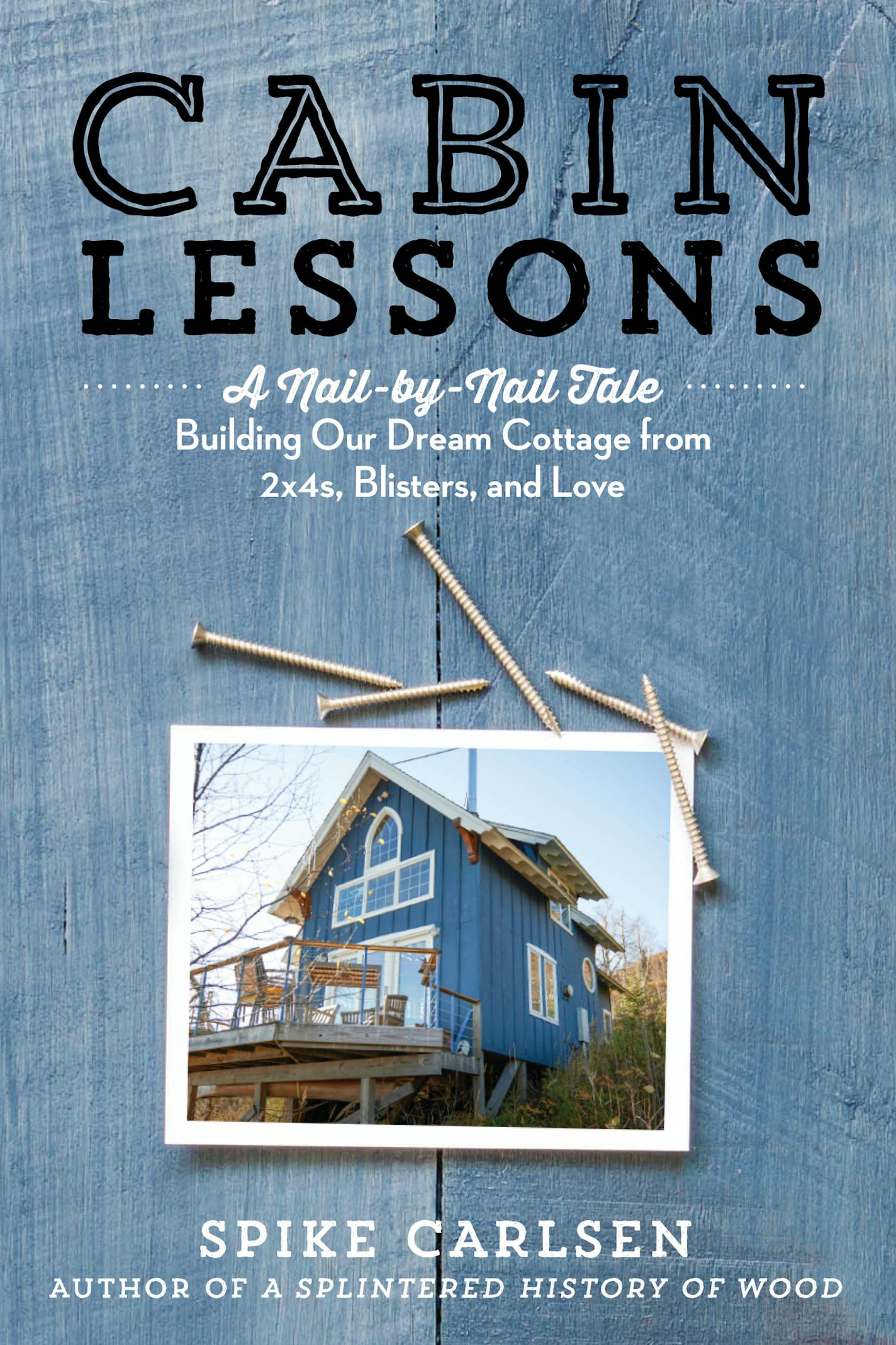 "Cabin Lessons," by Spike Carlsen