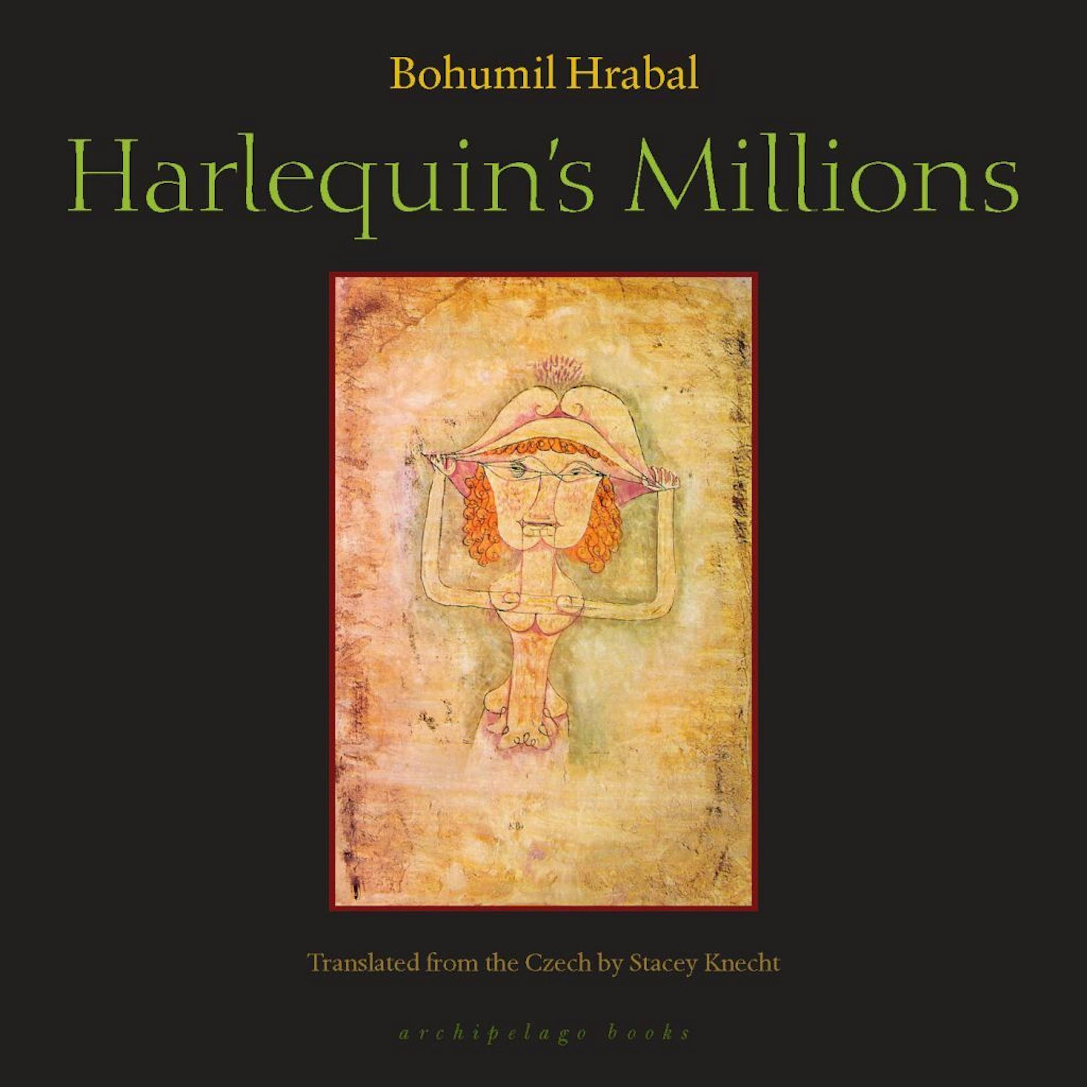 "HARLEQUIN'S MILLIONS" By: Bohumil Hrabal
