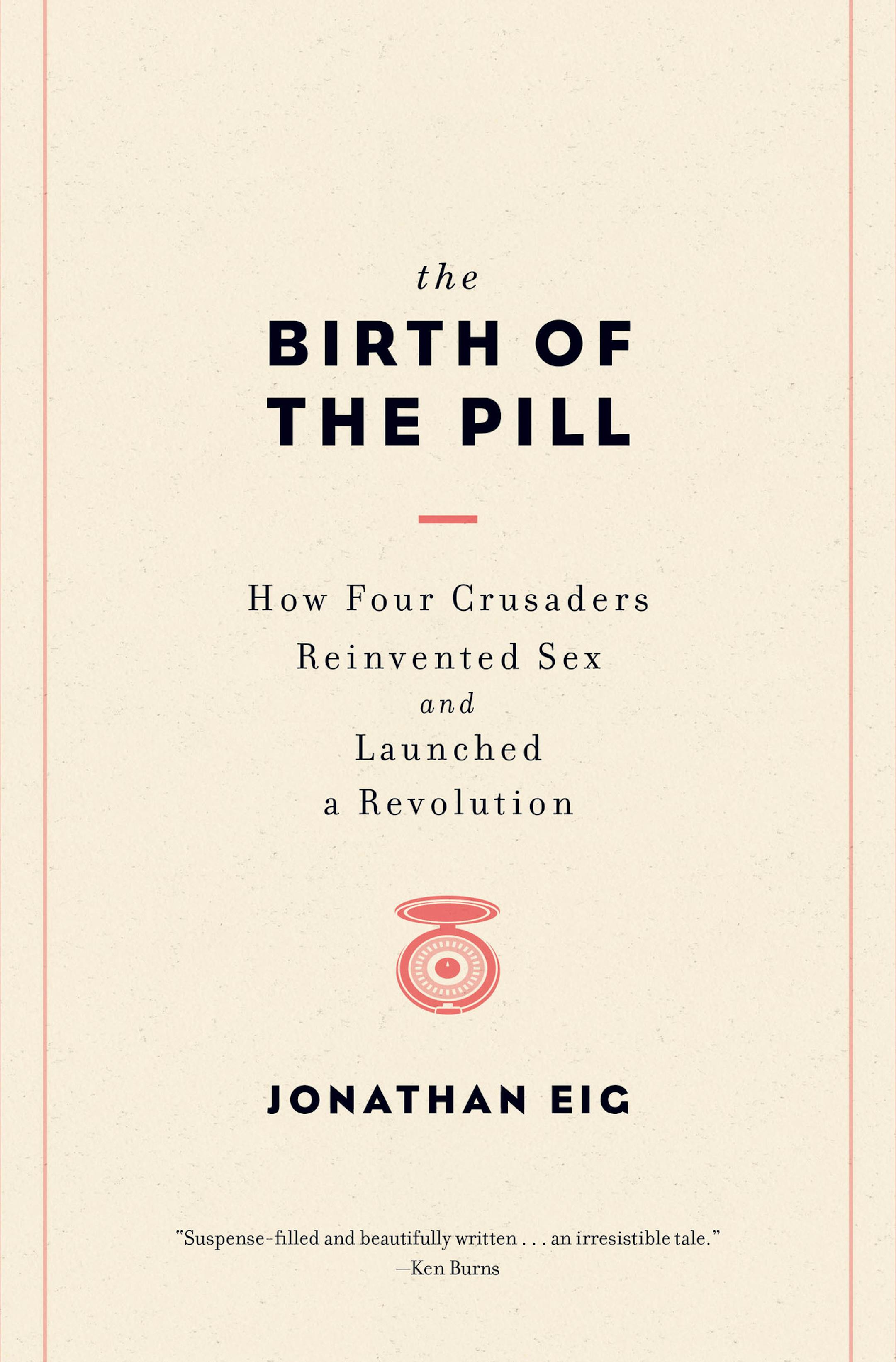 "The Birth of the Pill," by Jonathan Eig