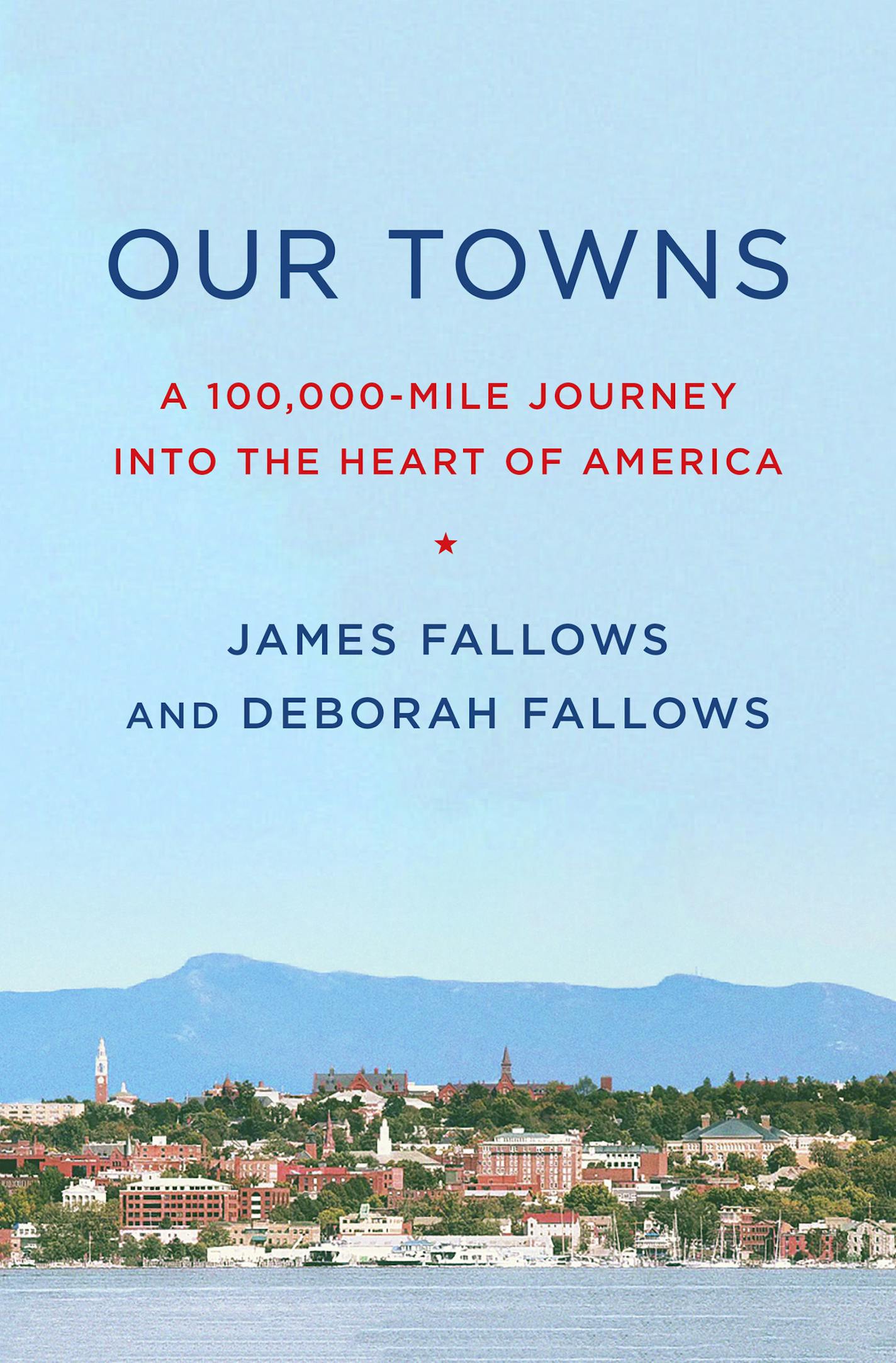 Our Towns, by James and Deborah Fallows