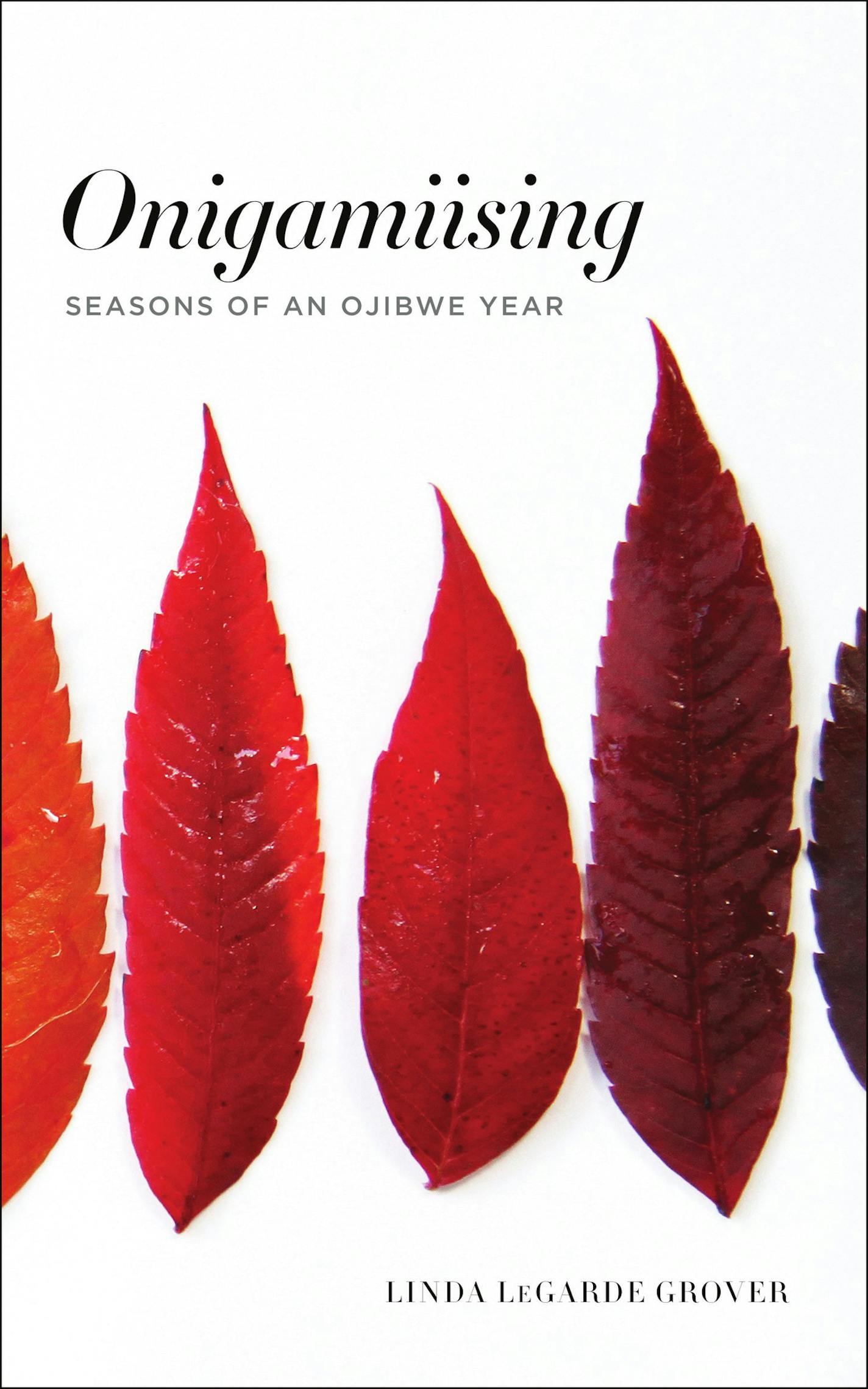 "Onigamiising: Seasons of an Ojibwe Year" by Linda LaGarde Grover