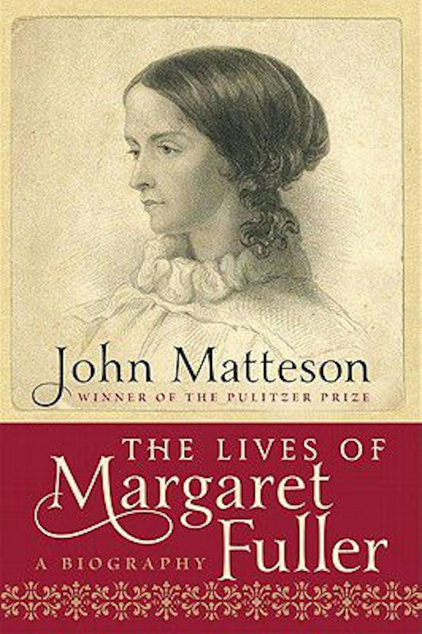 THE LIVES OF MARGARET FULLER by John Matteson