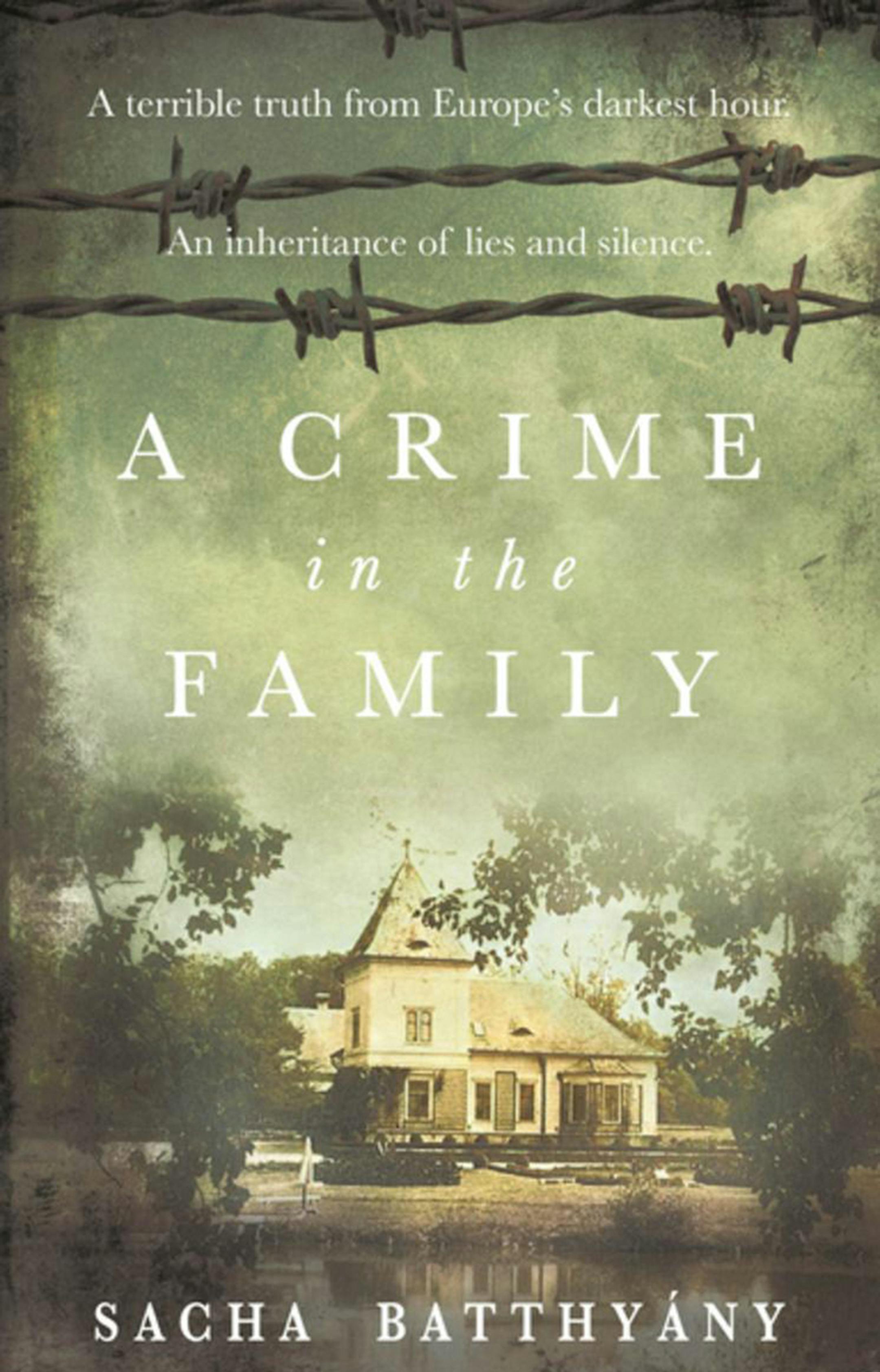 "A Crime in the Family" by Sacha Batthyany