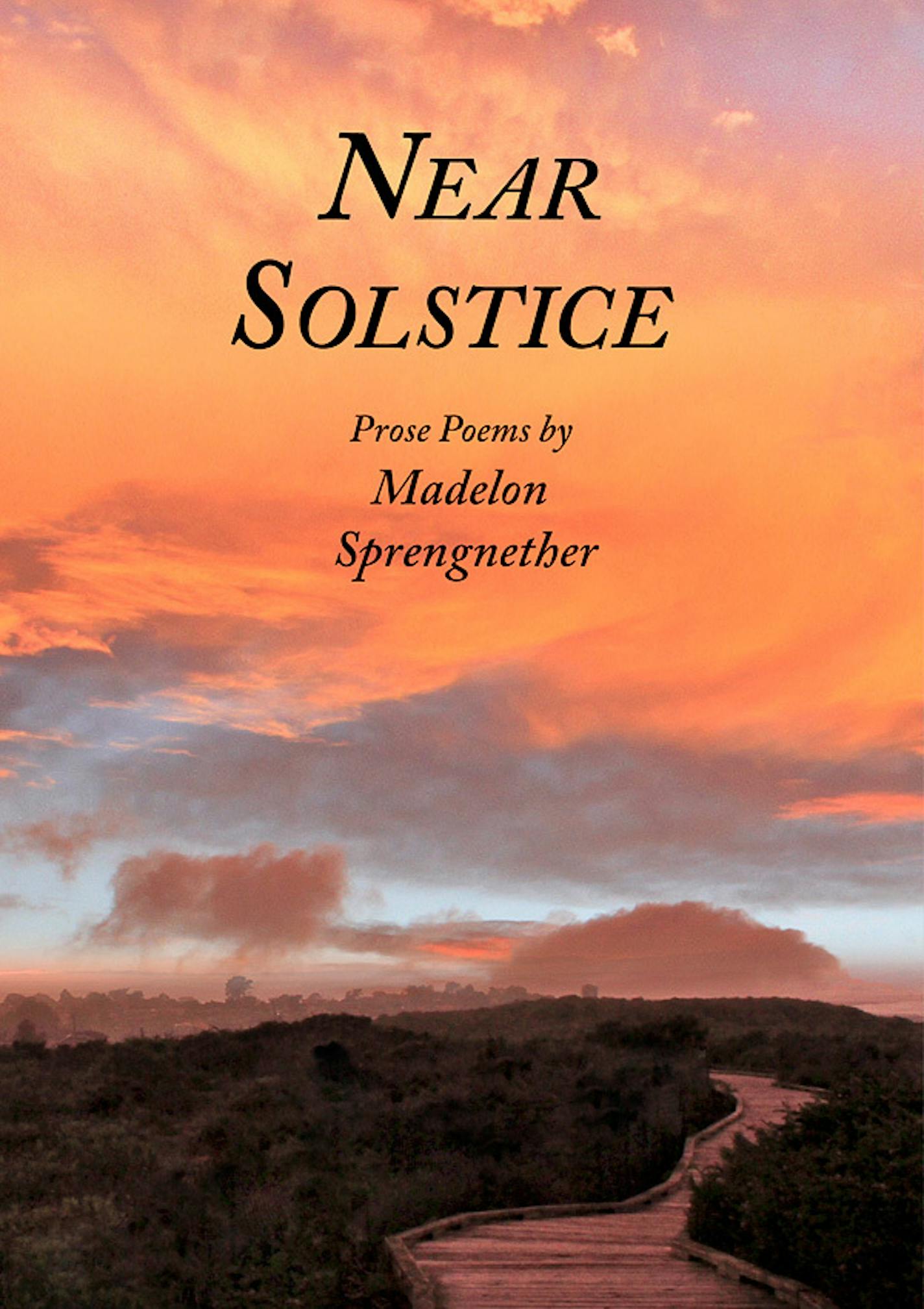 "Near Solstice," by Madelon Sprengnether