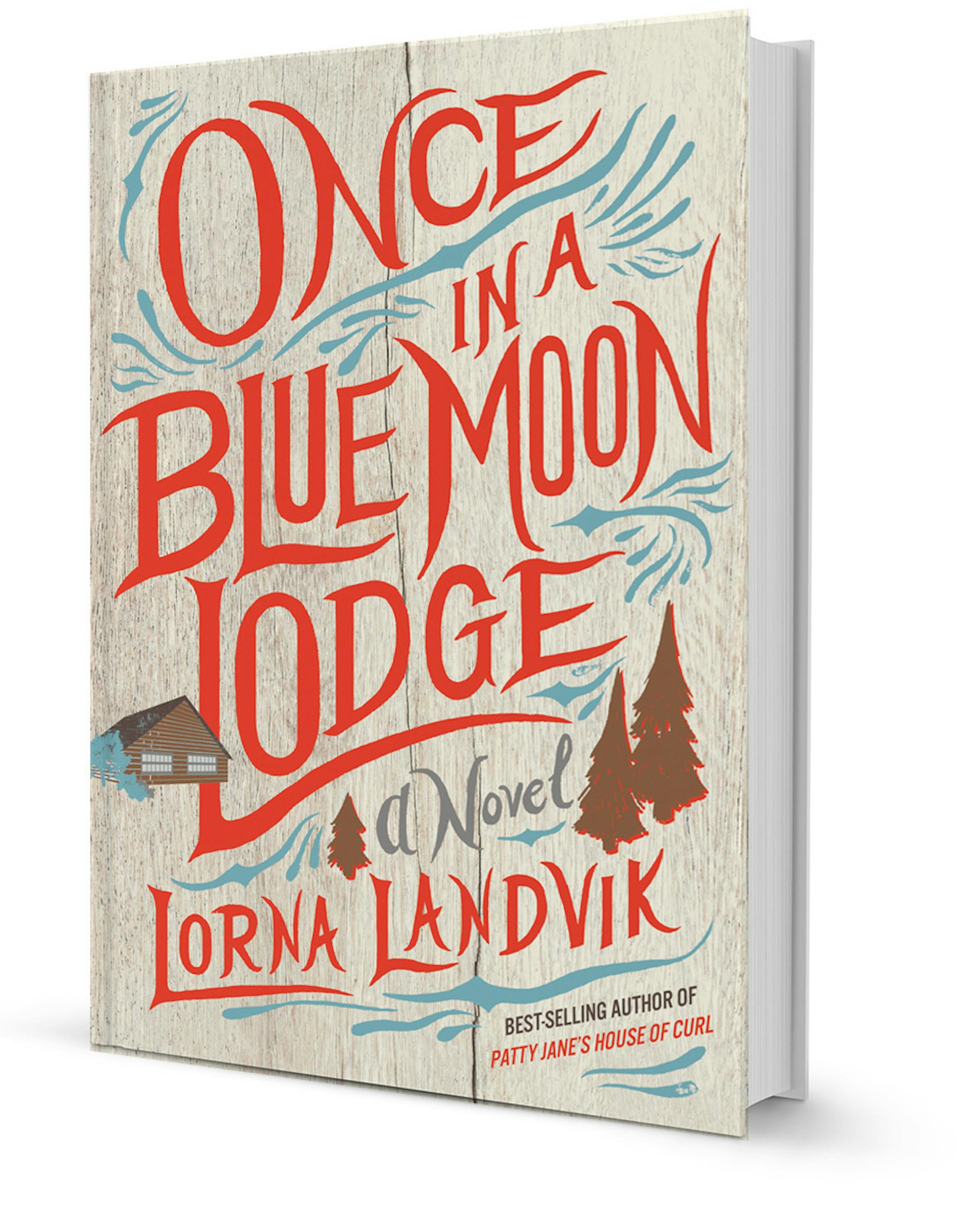"Once in a Blue Moon Lodge" by Lorna Landvik