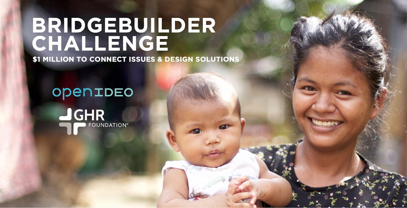 The Minneapolis-based GHR Foundation has launched the BridgeBuilder Challenge. The foundation will give away $1 million a year to organizations with the best, new ideas that "address urgent global challenges at the intersections of peace, prosperity, and planet in radically new ways." Source: GHR Foundation