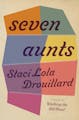 Review: 'Seven Aunts,' by Staci Lola Drouillard