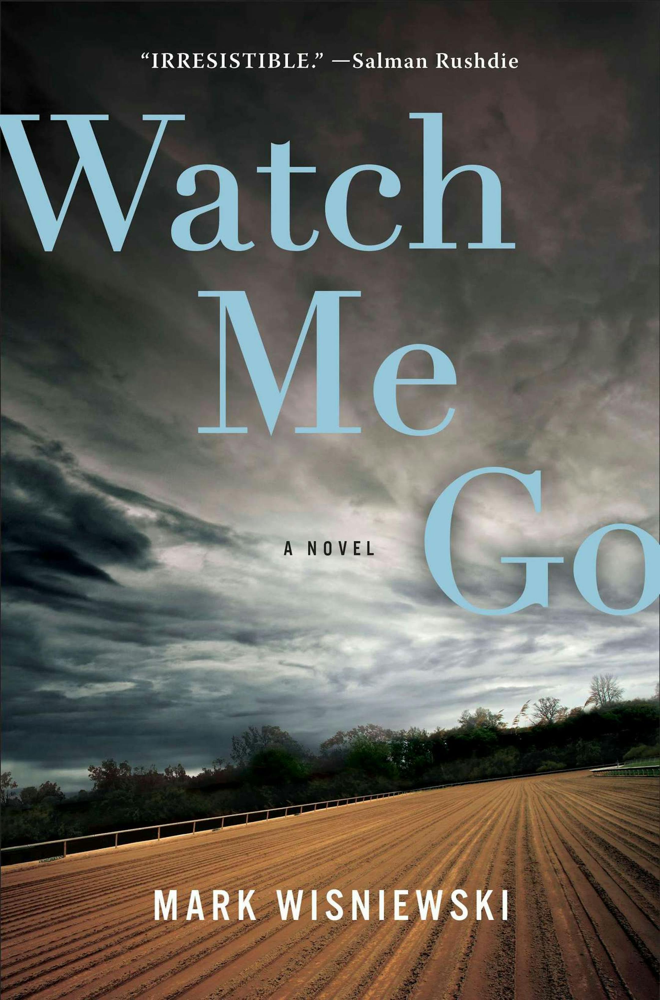 "Watch Me Go," by Mark Wisniewski