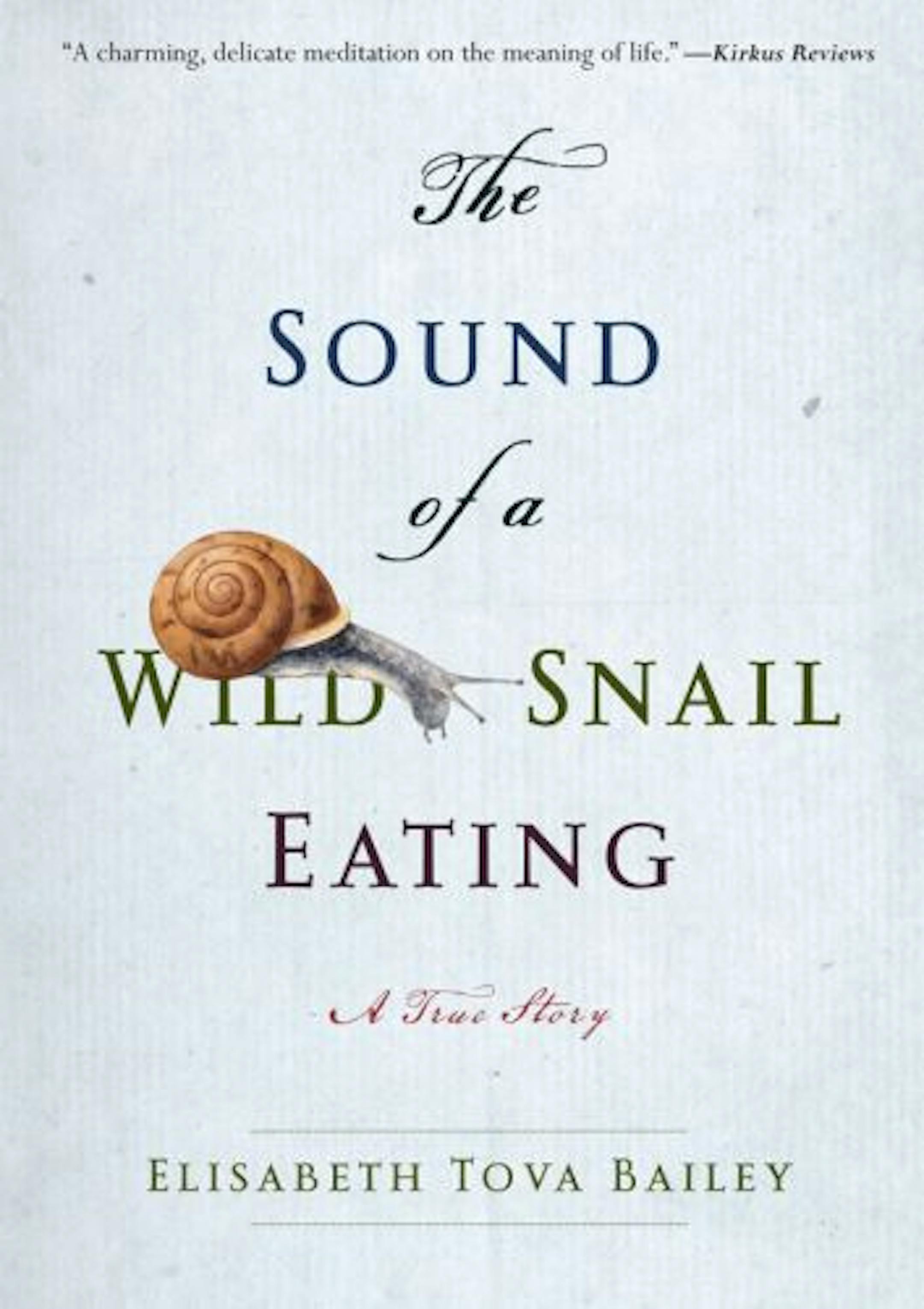 The Sound of Eating a Snail by Elisabeth Tova Bailey