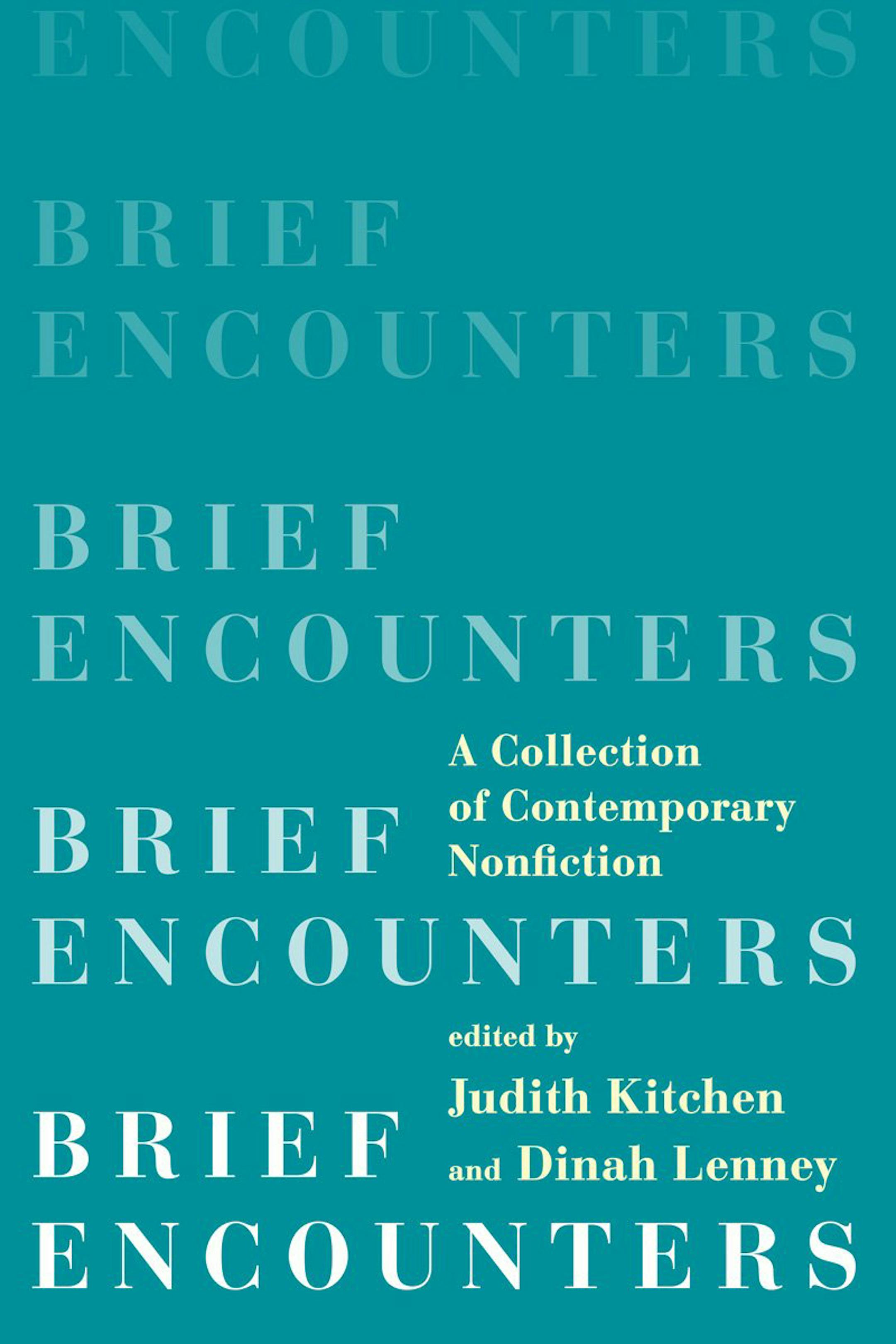 "Brief Encounters" edited by Judith Kitchen