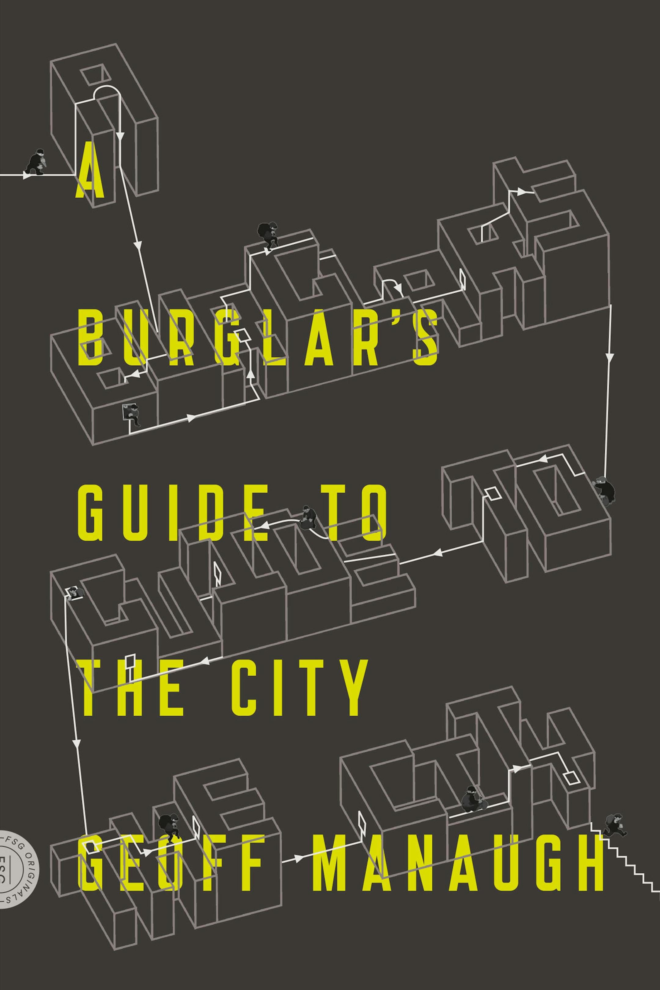 "A Burglar's Guide to the City," by Geoff Manaugh