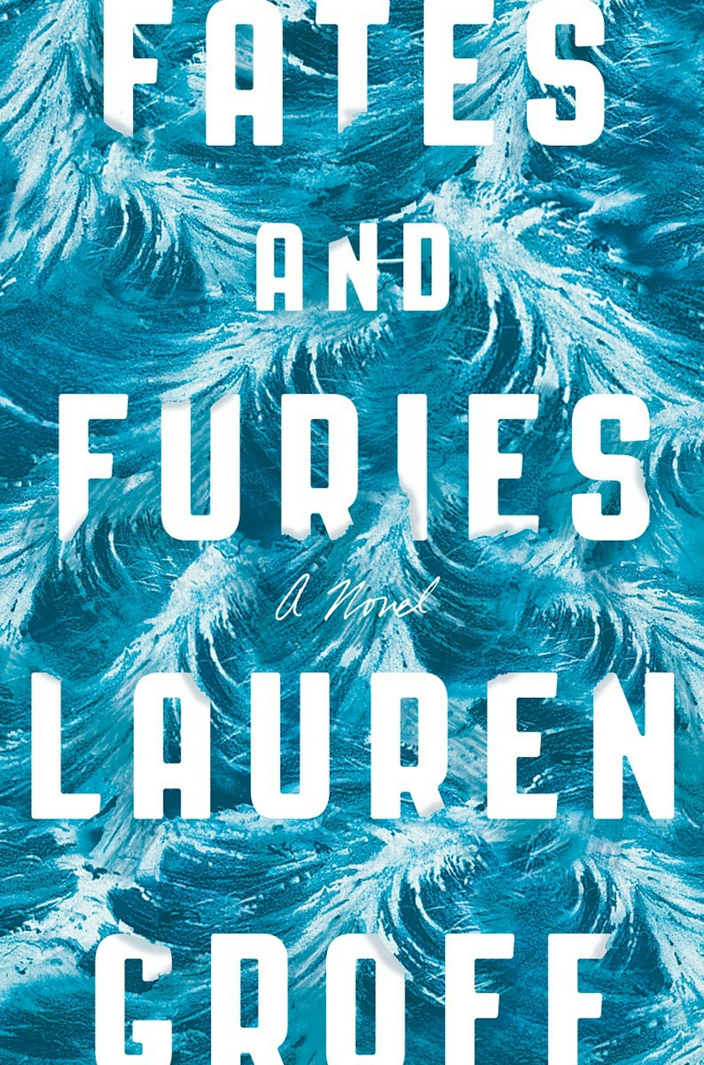 "Fates and Furies," by Lauren Groff