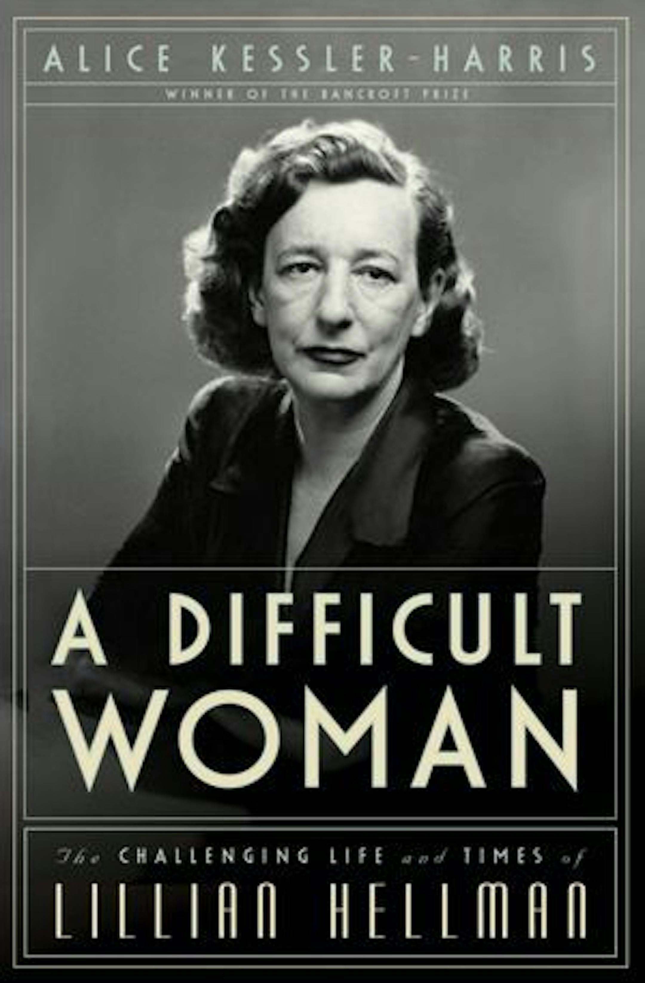 A DIFFICULT WOMAN
By: Alice Kessler-Harris.