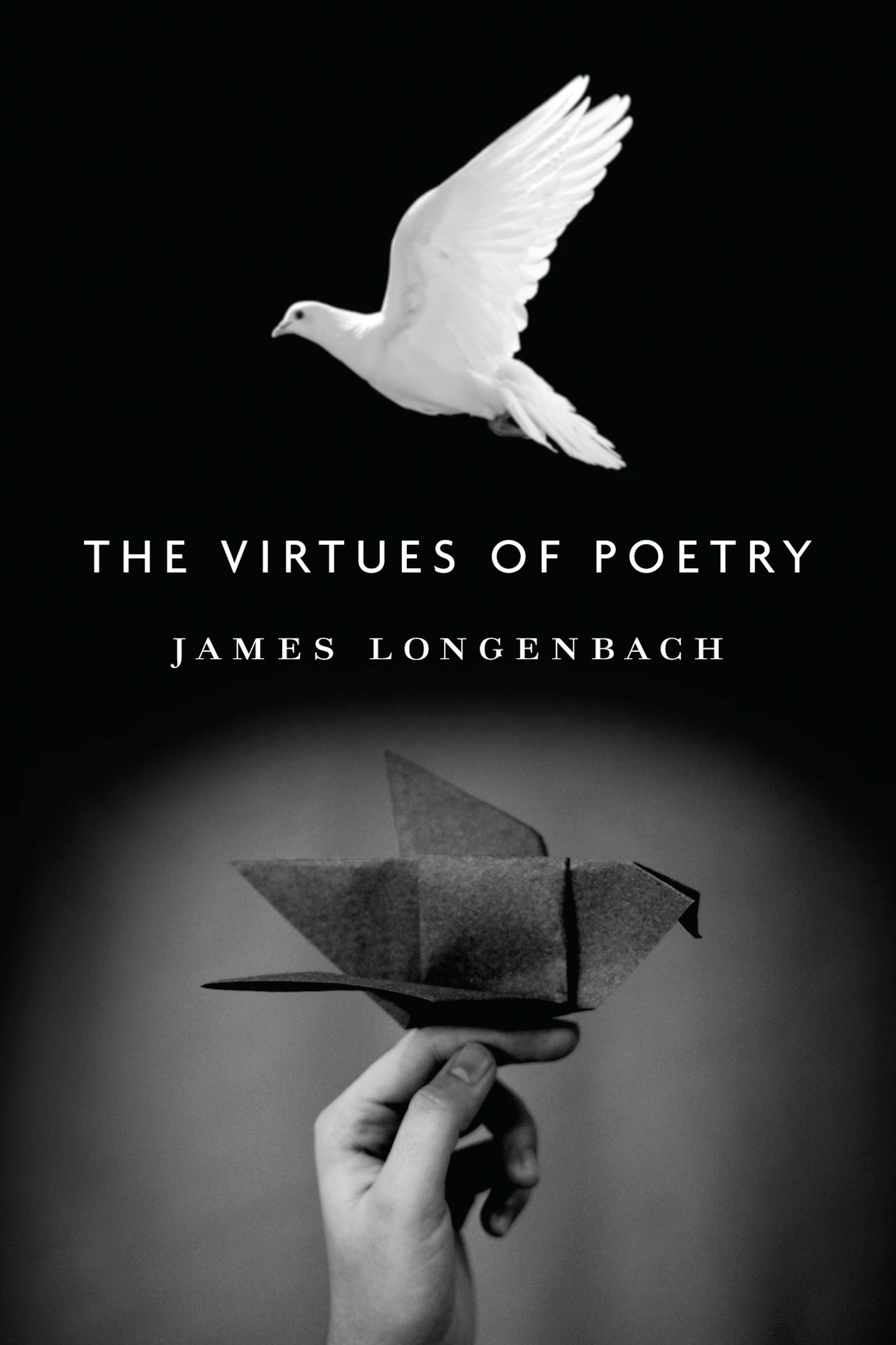 "The Virtues of Poetry," by James Longenbach.
