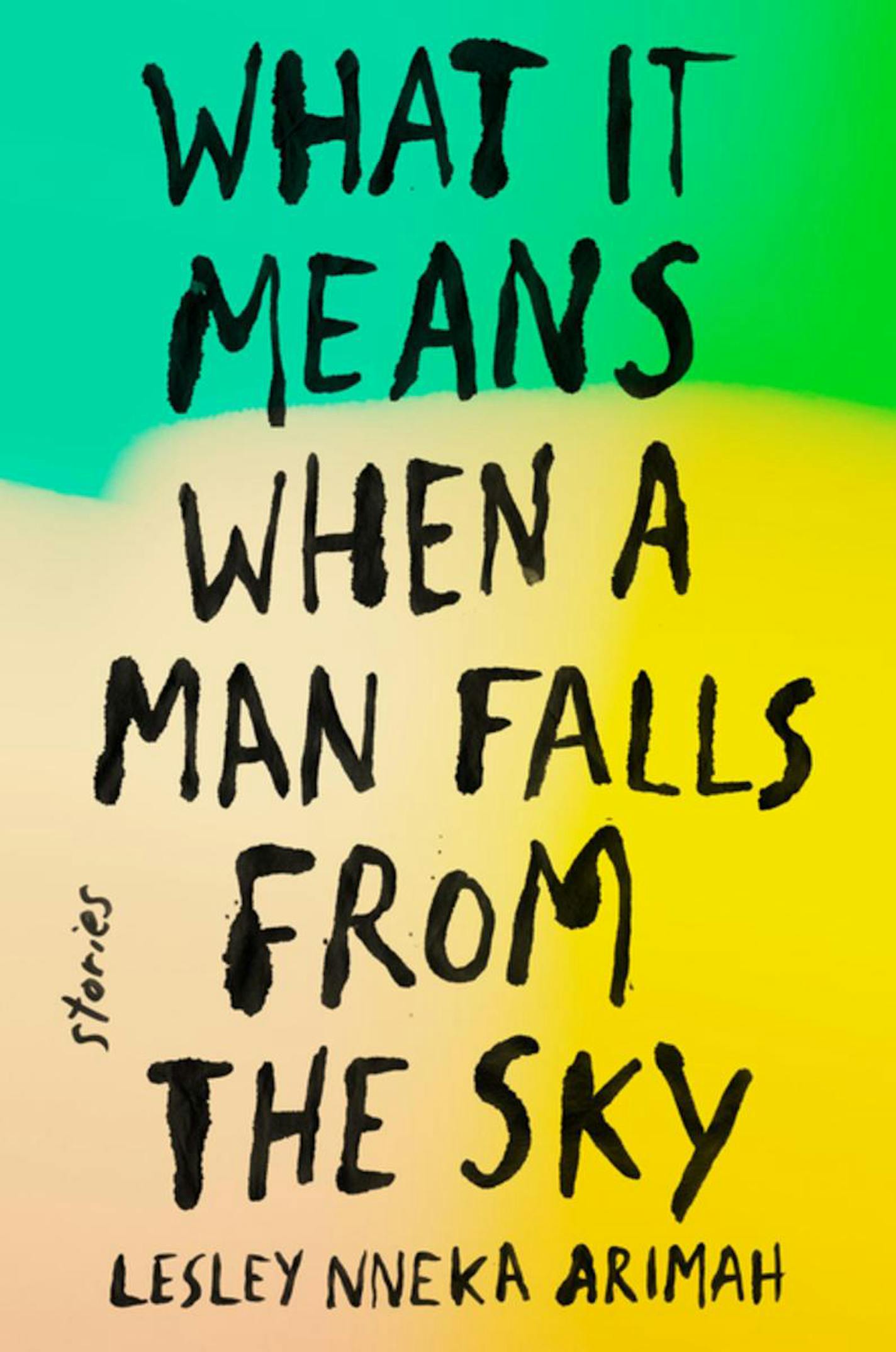 What it Means When a Man Falls from the Sky by Lesley Nneka Arimah