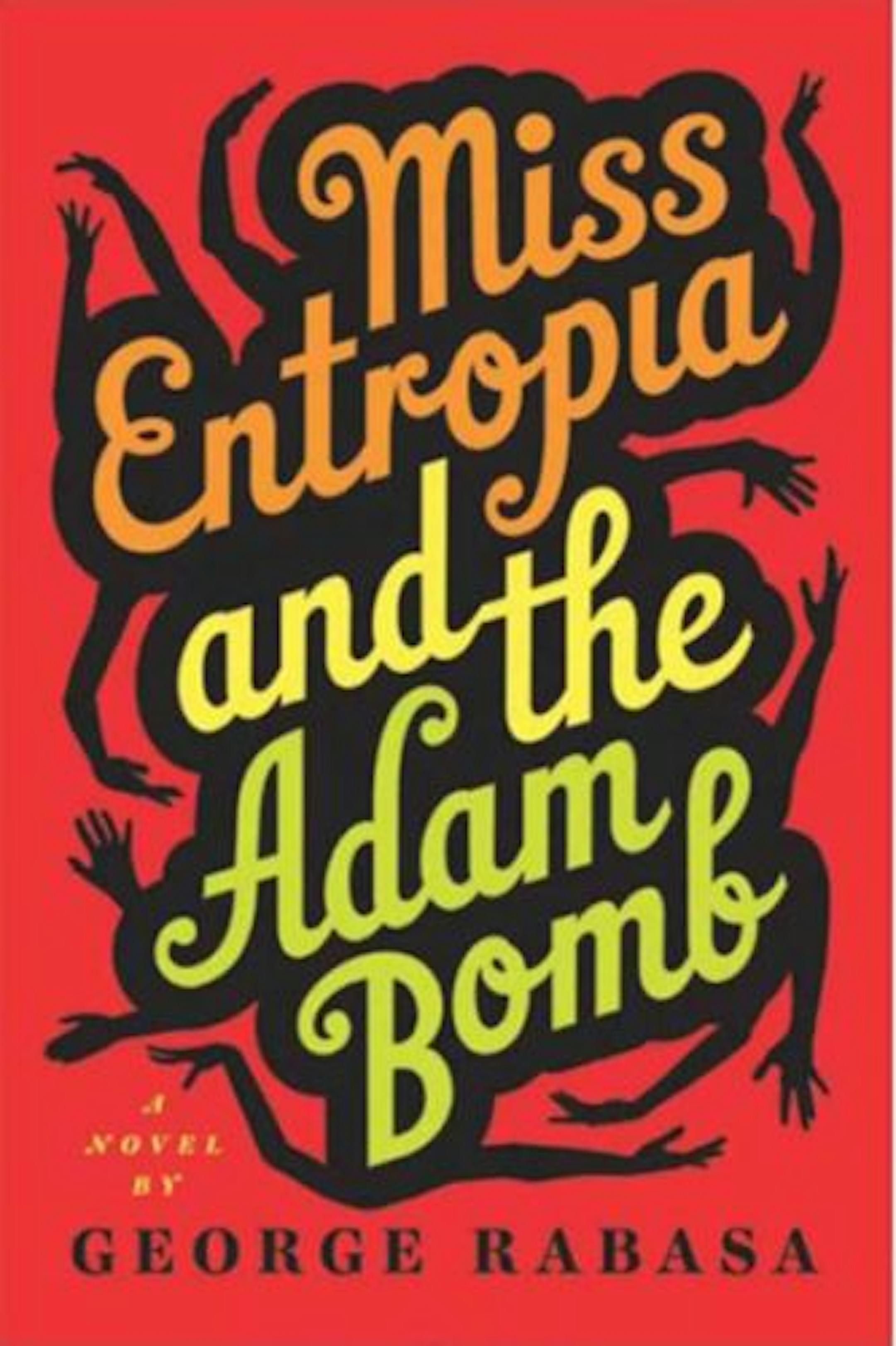 Miss Entropia and the Adam Bomb by George Rabasa