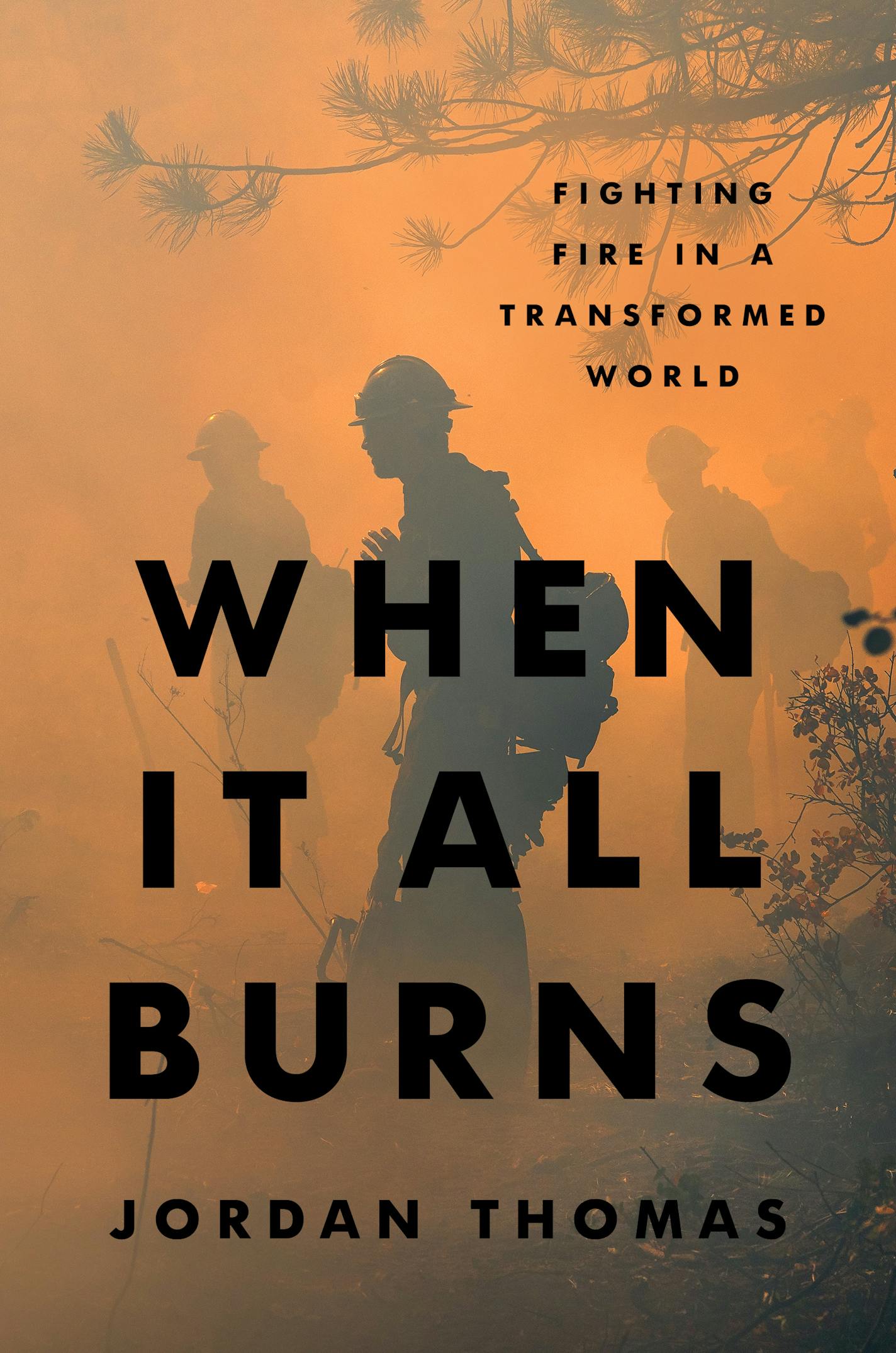 cover of When It All Burns is a hazy photo of firefighters surrounded by smoke