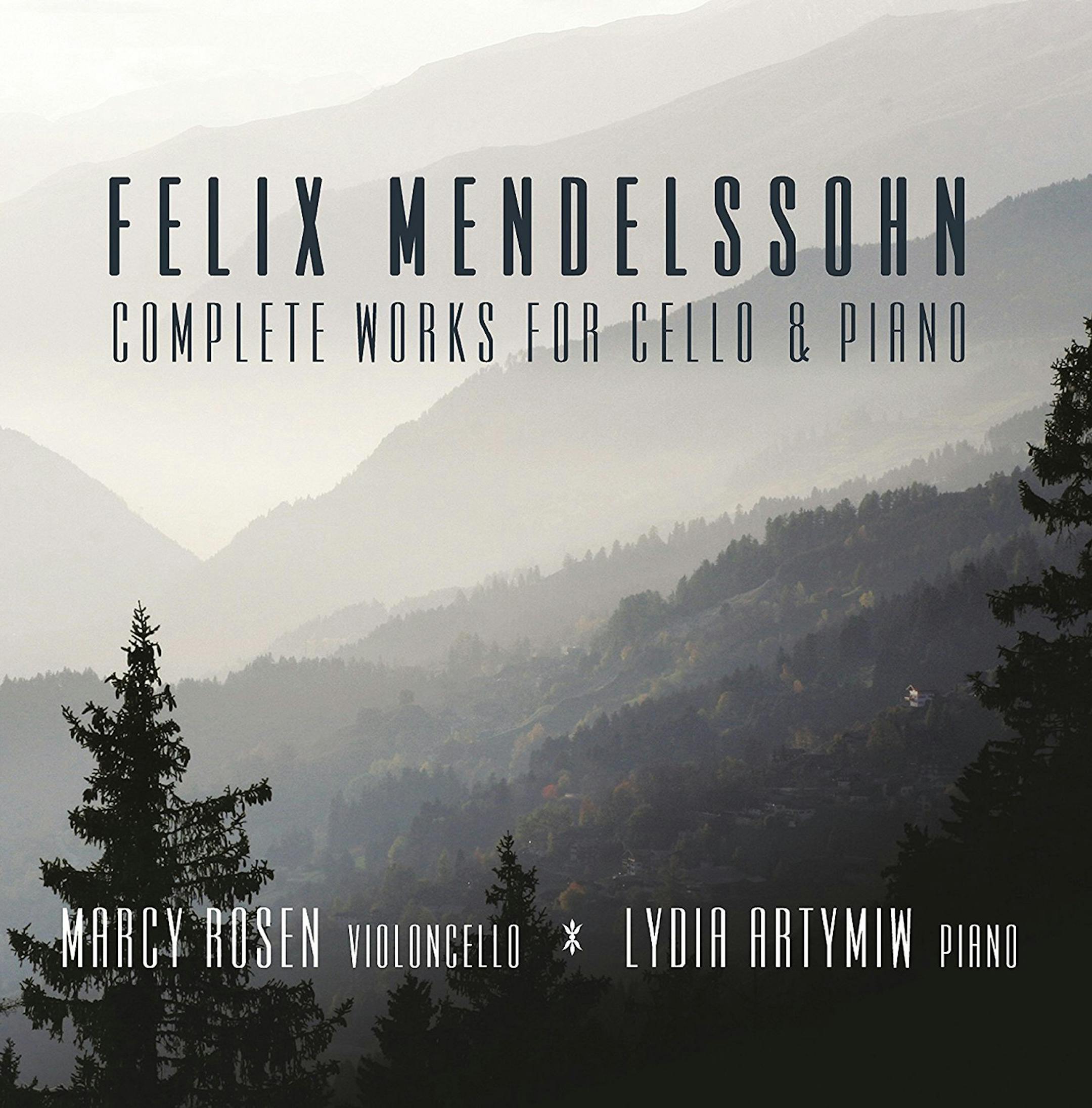 "Felix Mendelsson Complete Works for Cello and Piano" by Marcy Rosen and Lydia Artymiw