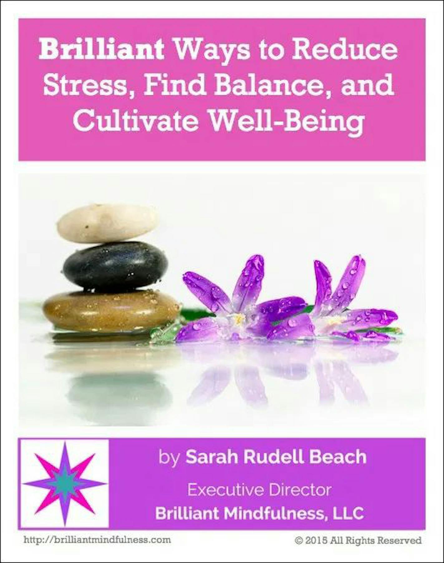 "Brilliant Ways to Reduce Stress, Find Balance, and Cultivate Well-Being" by Sarah Rudell Beach