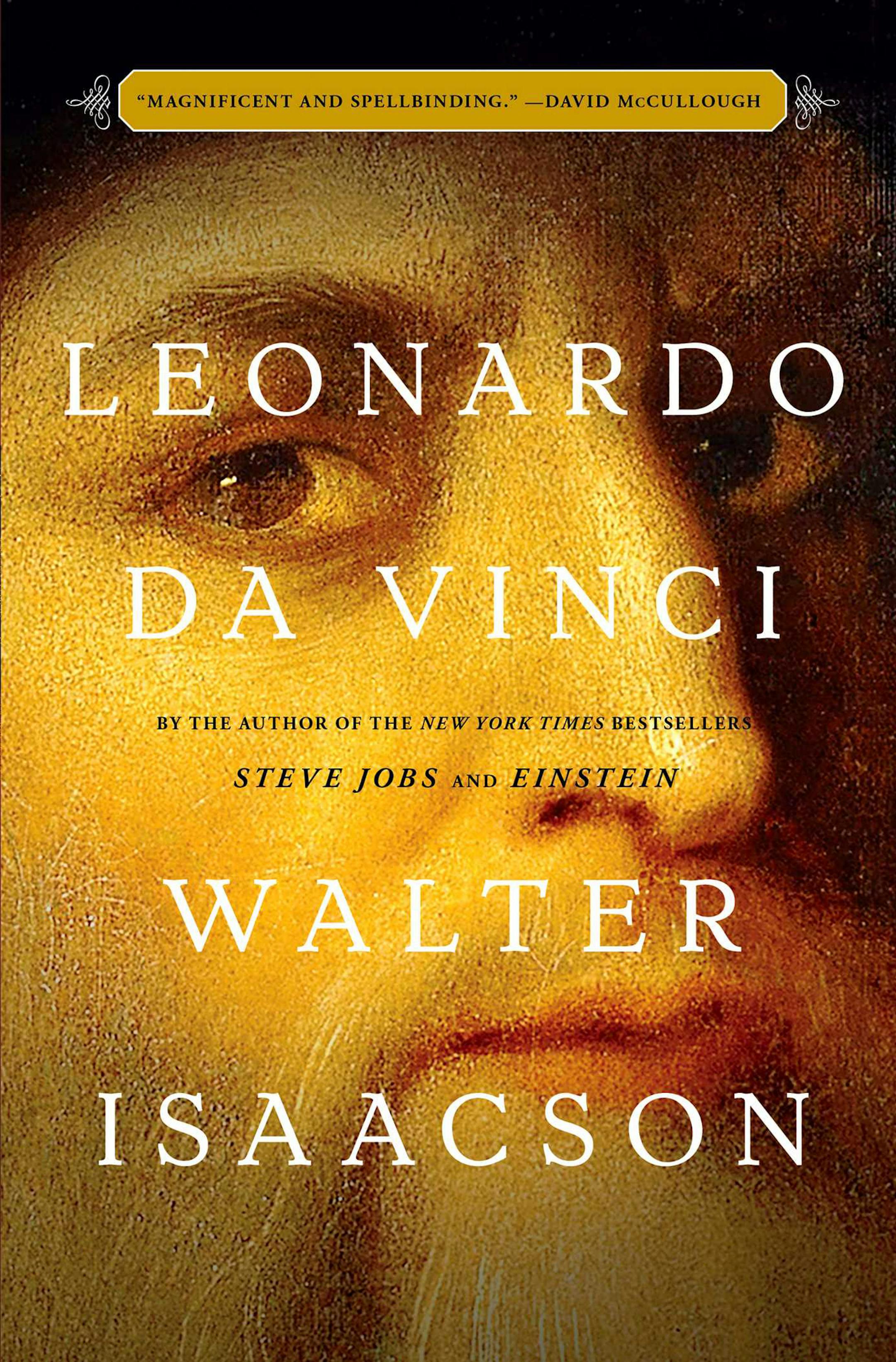 "Leonardo da Vinci," by Walter Isaacson.