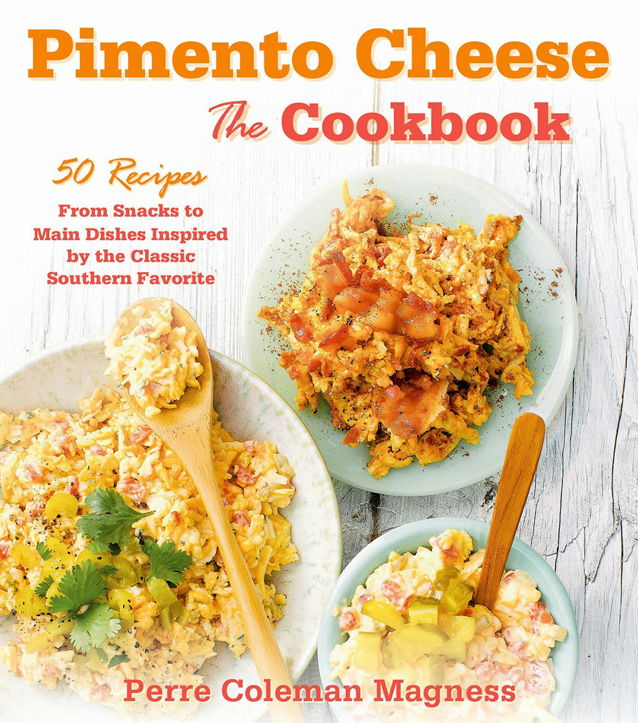 Pimento Cheese: The Cookbook