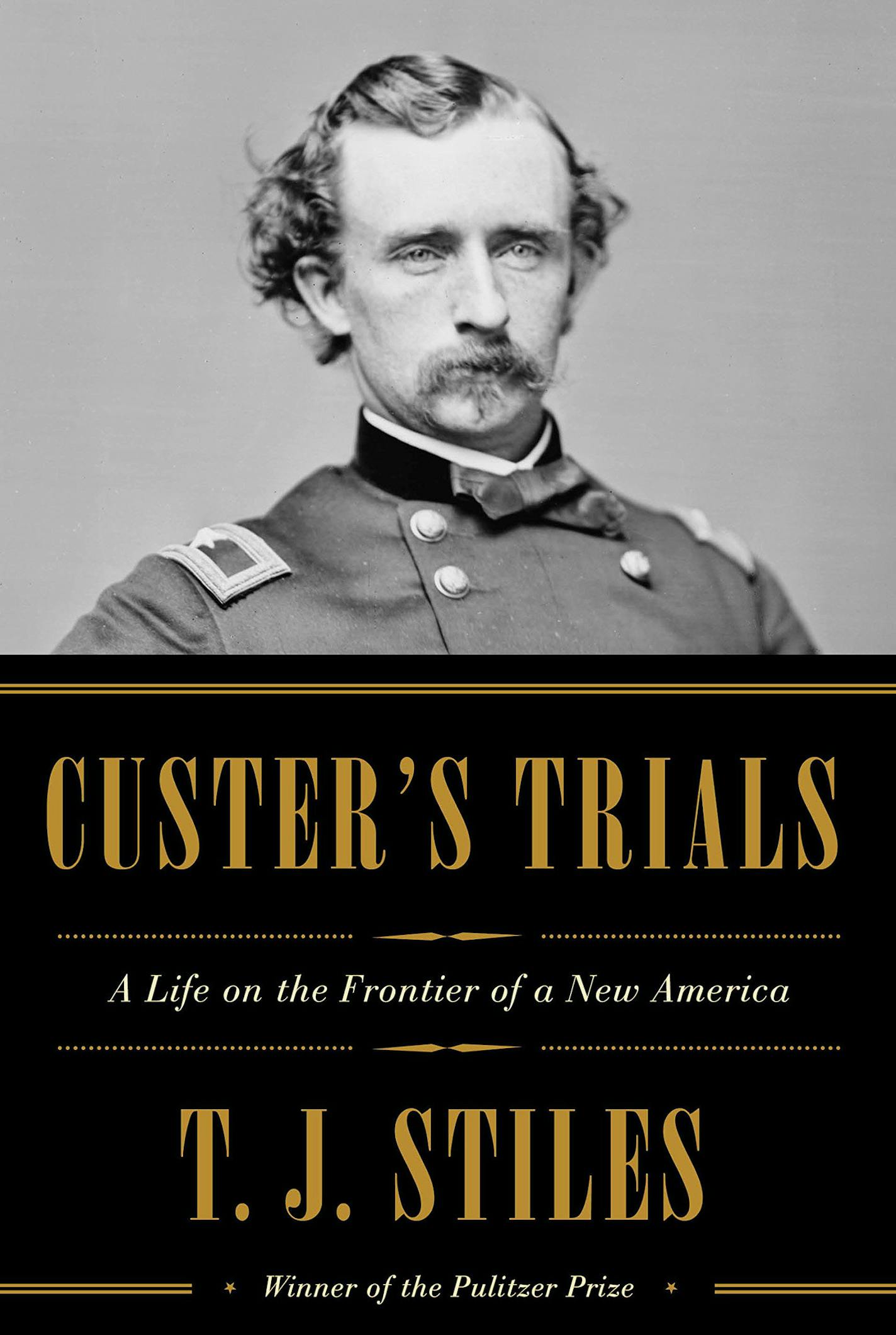 "Custer's Trials" by T.J. Stiles