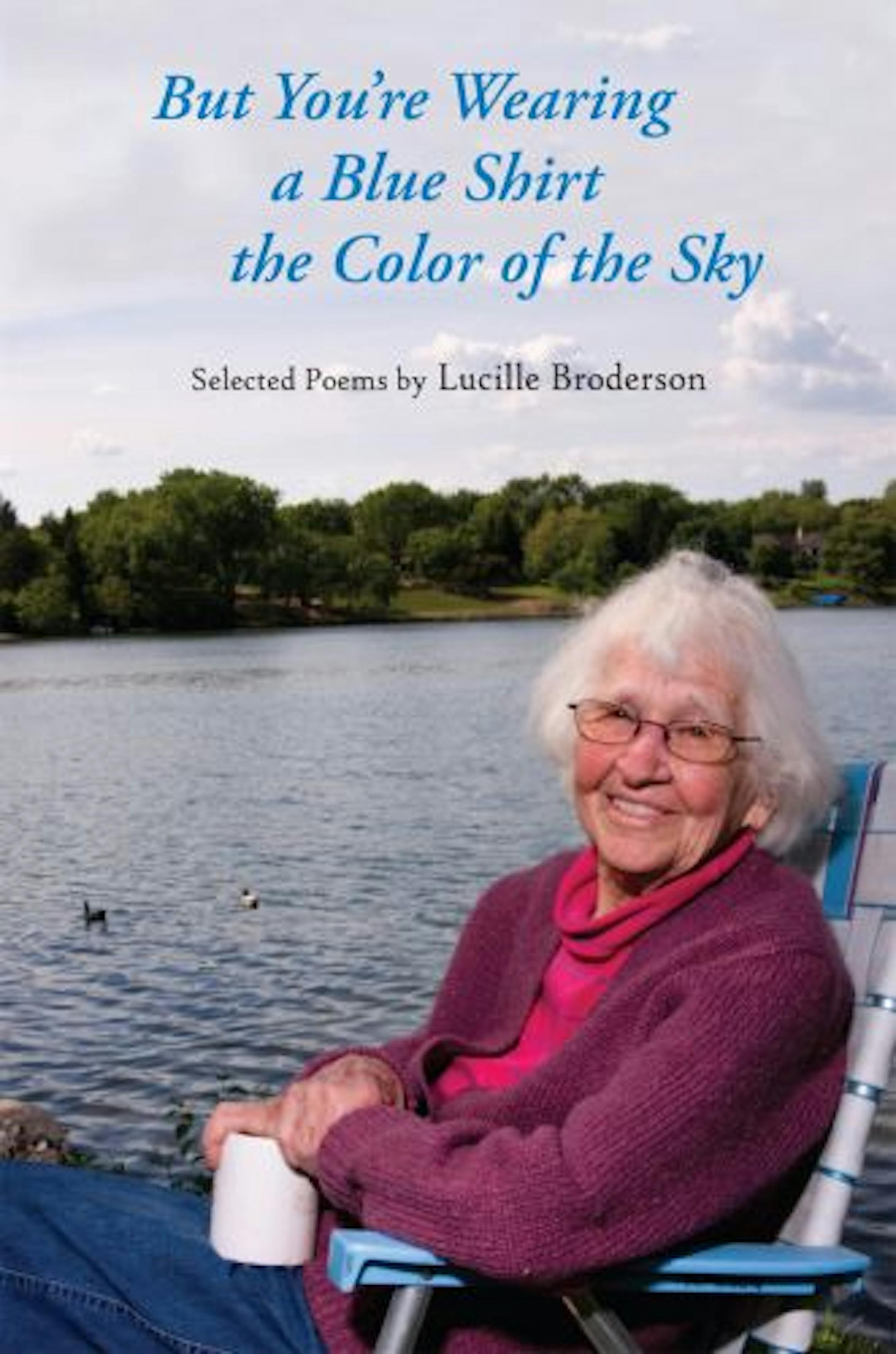 But You're Wearing a Blue Shirt the Color of the Sky by Lucille Broderson