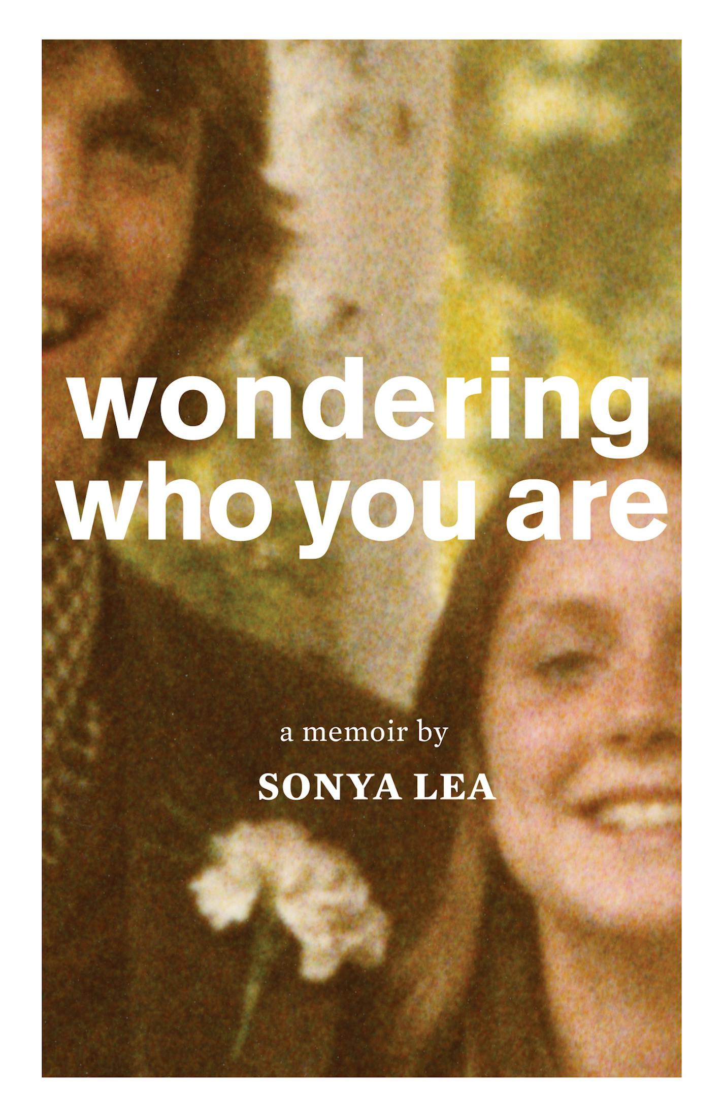 "Wondering Who You Are," by Sonya Lea