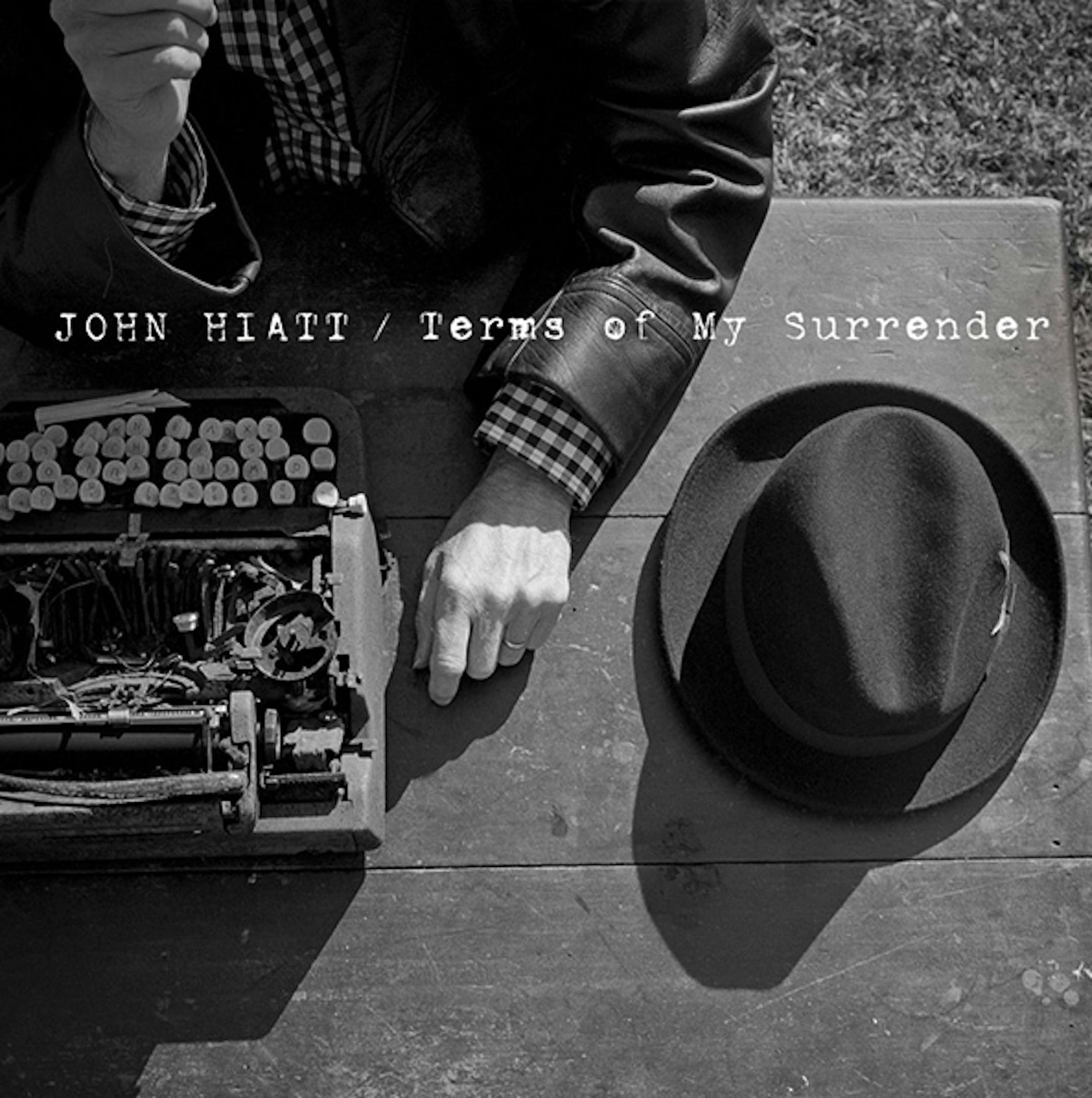 John Hiatt, "Terms of My Surrender."