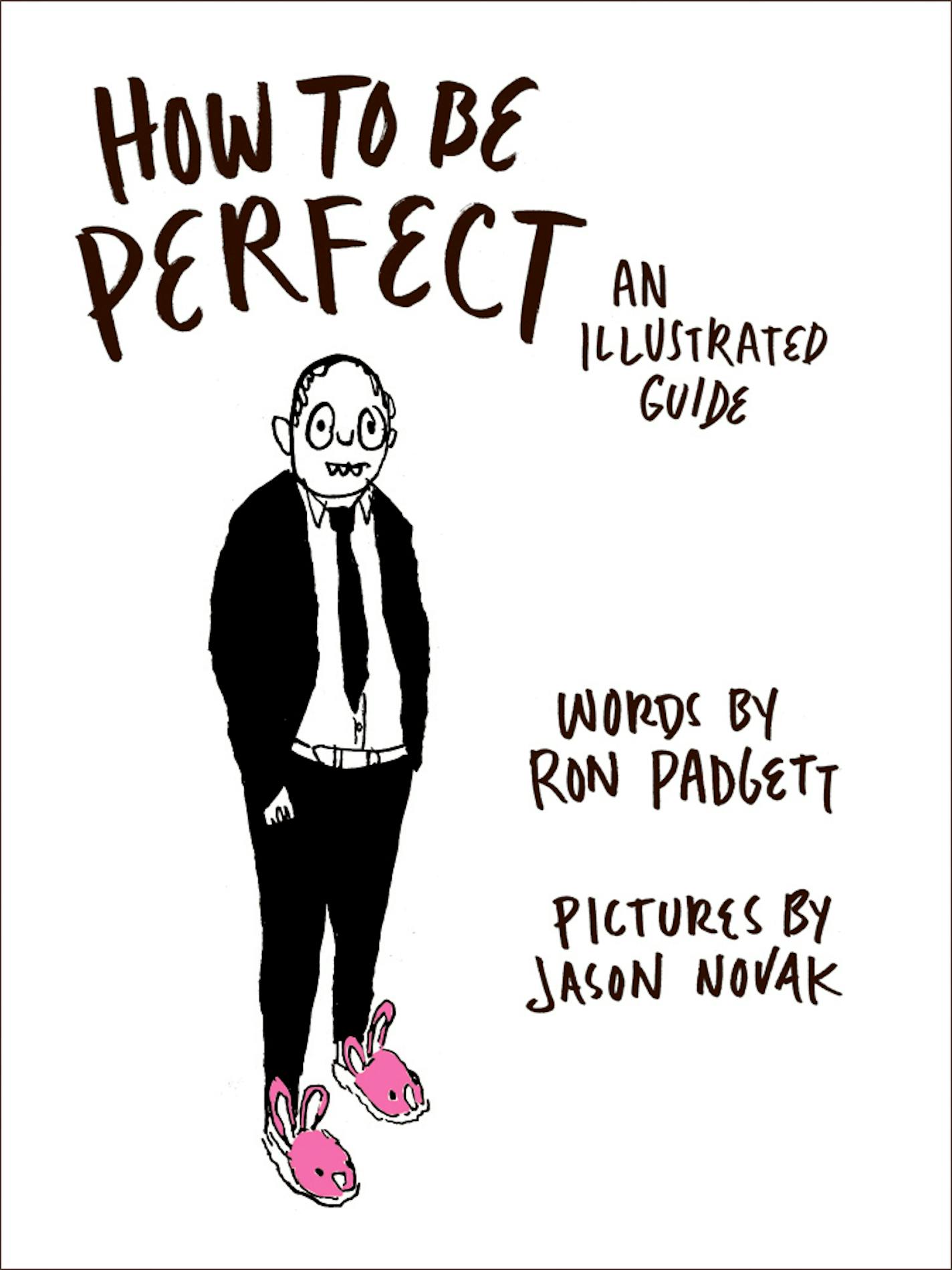 "How to Be Perfect" by Ron Padgett