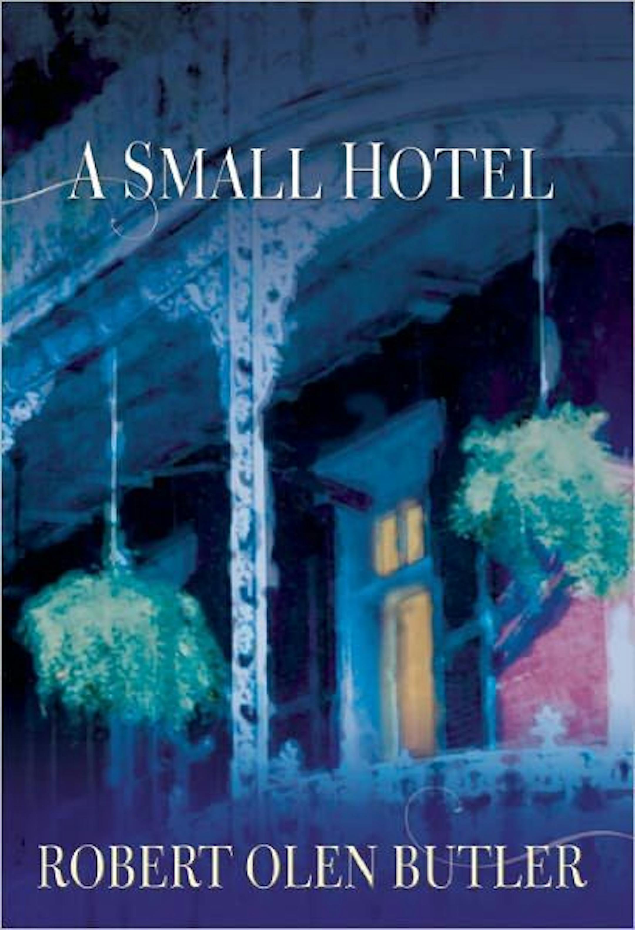 A SMALL HOTELBy: Robert Olen Butler.