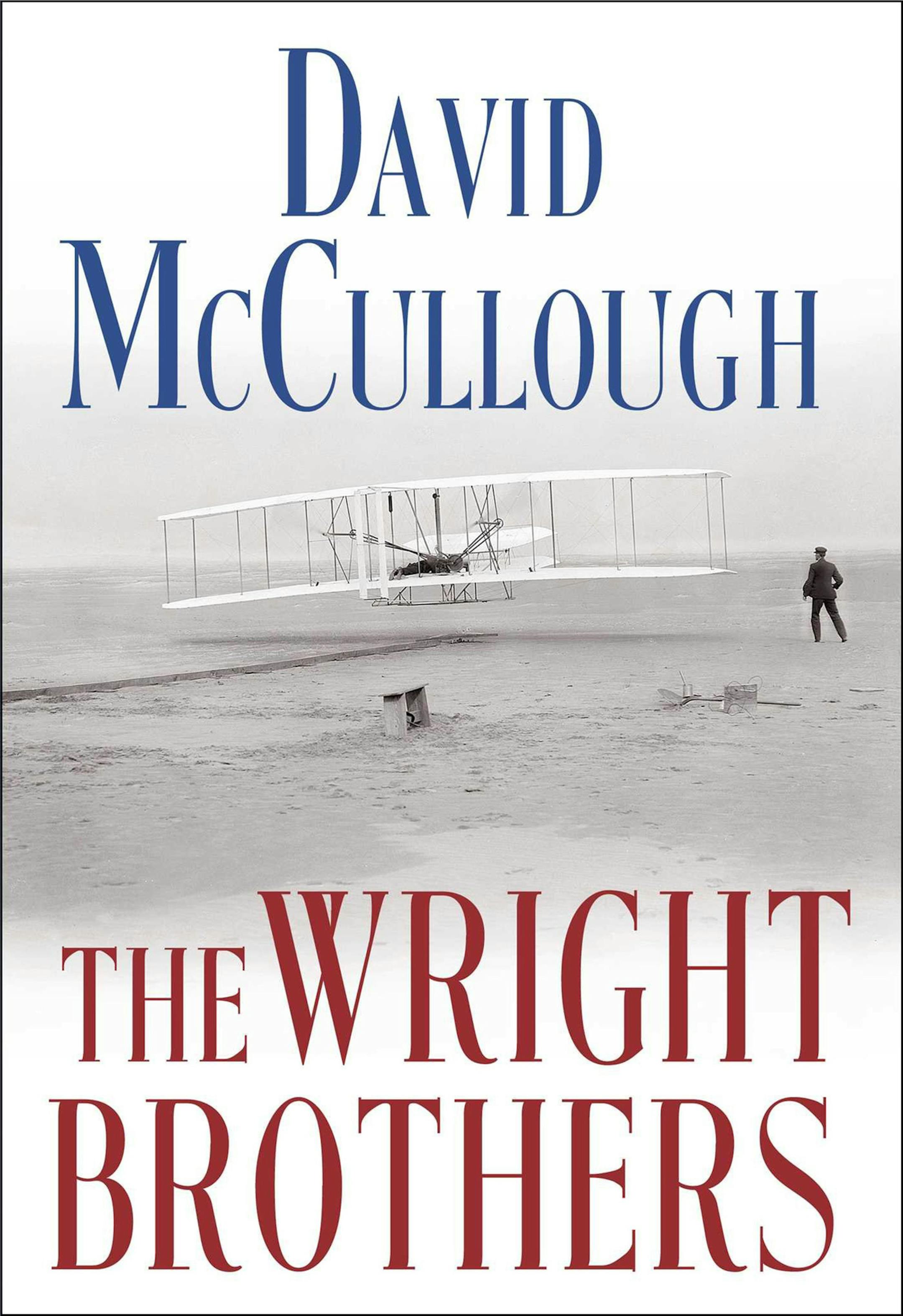 "The Wright Brothers" by David McCullough; Simon & Schuster (320 pages, $30) (Simon & Schuster) ORG XMIT: 1168937