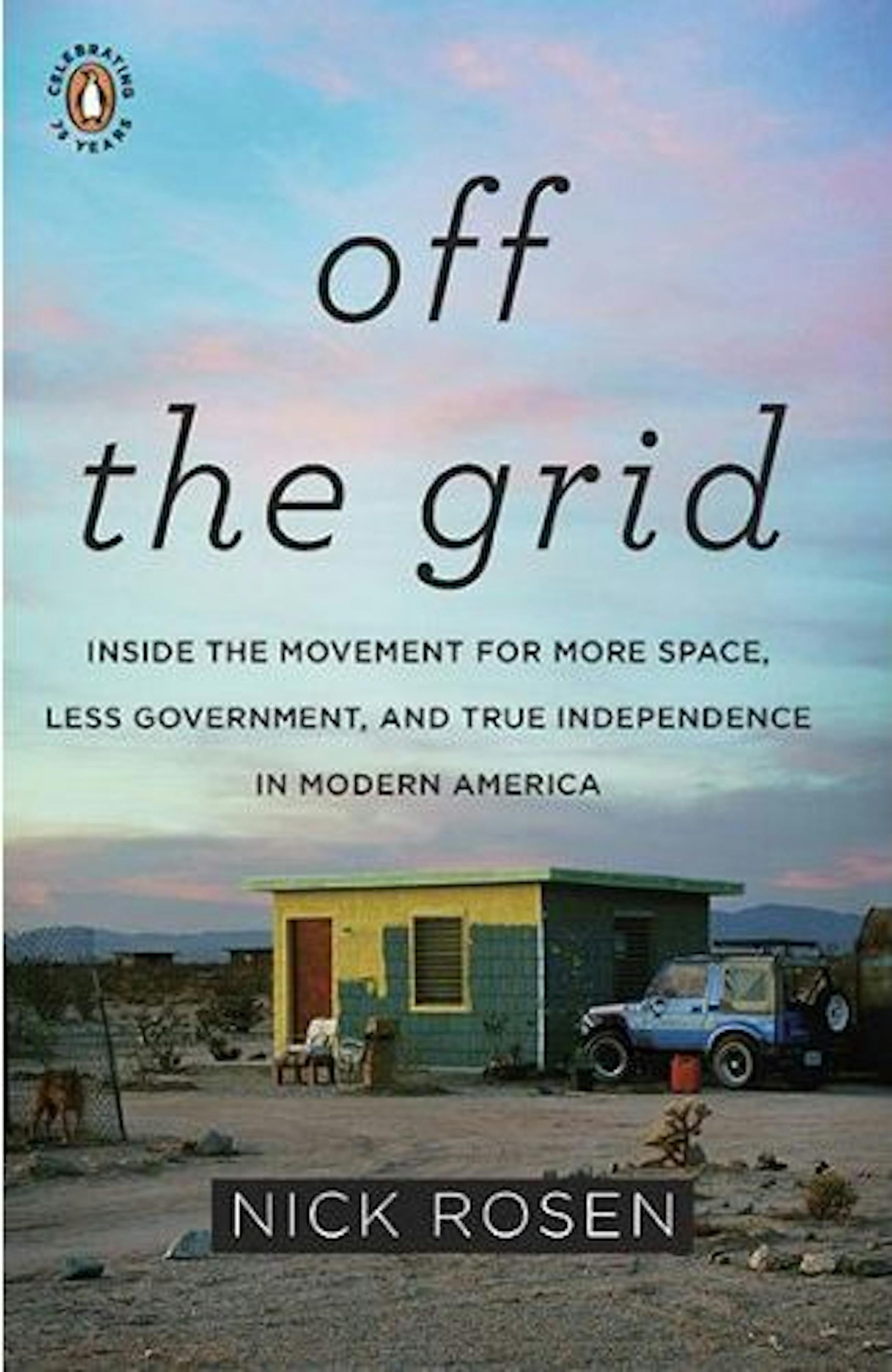 OFF THE GRID By: Nick Rosen. Publisher: Penguin, 292 pages, $15
