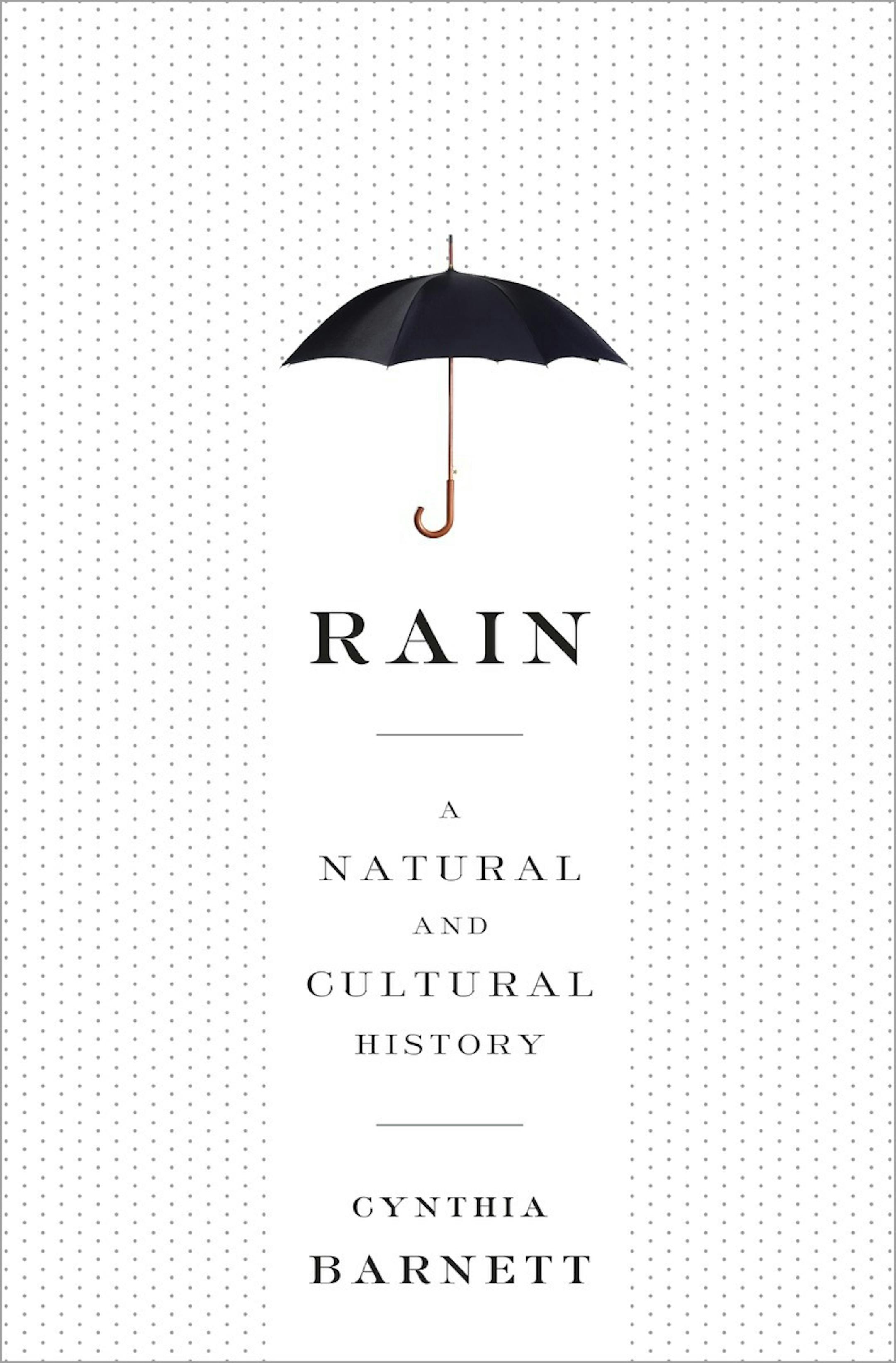 "Rain: A Naural and Cultural History," by Cynthia Barnett