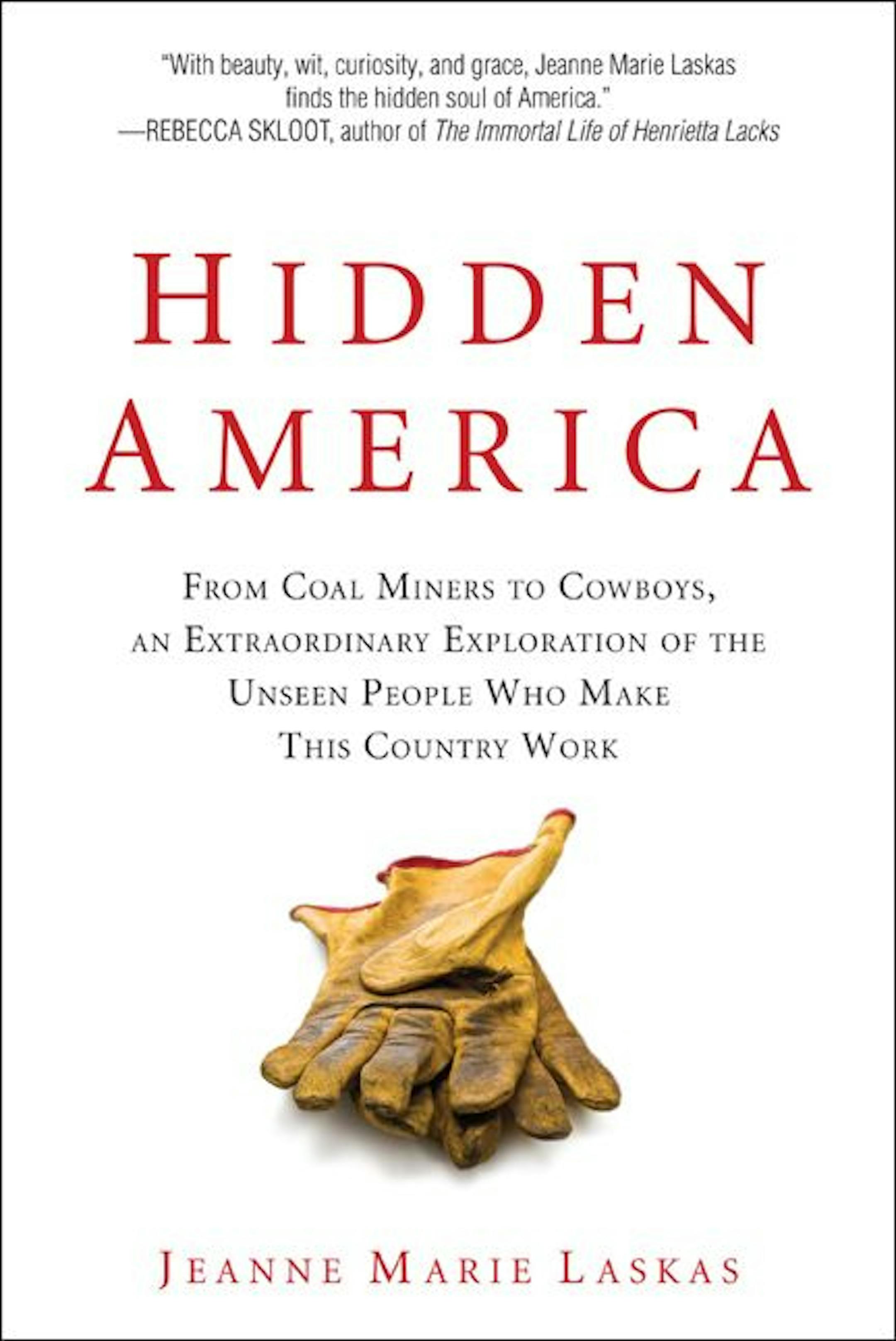 HIDDEN AMERICA By: Jeanne Marie Laskas.