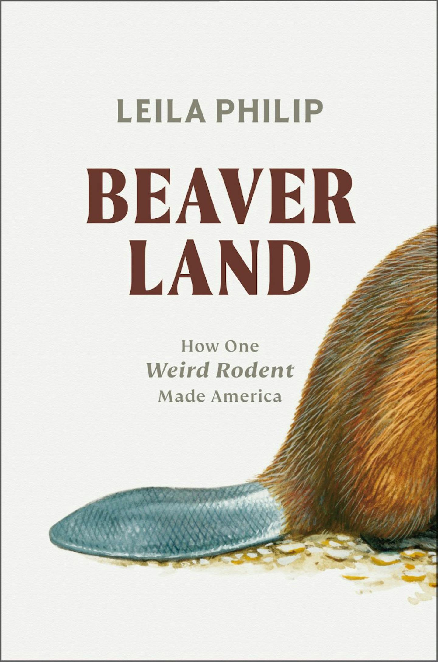 "Beaver Land: How One Weird Rodent Made America"