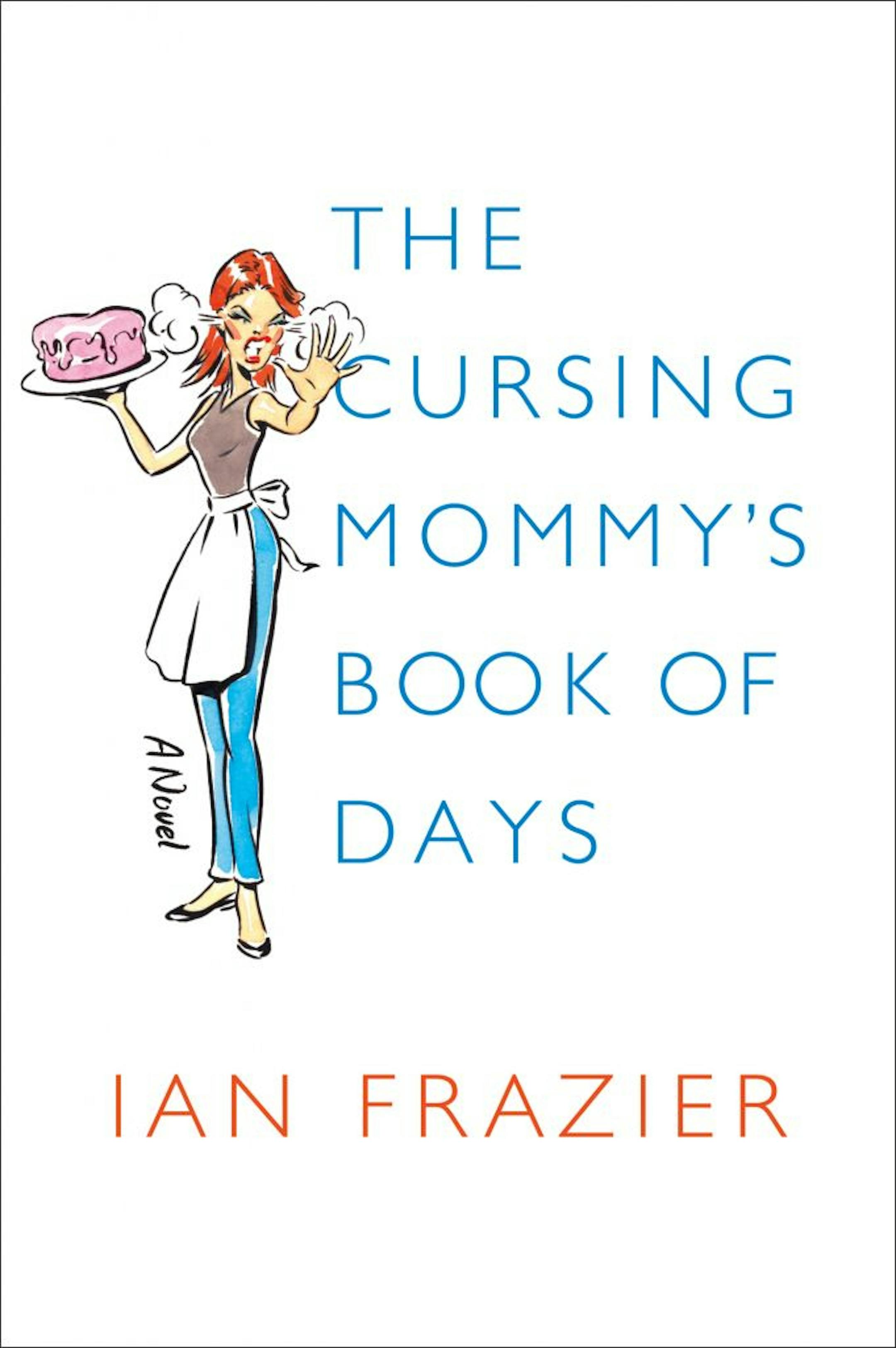 The Cursing Mommy's Book of Days by Ian Frazier