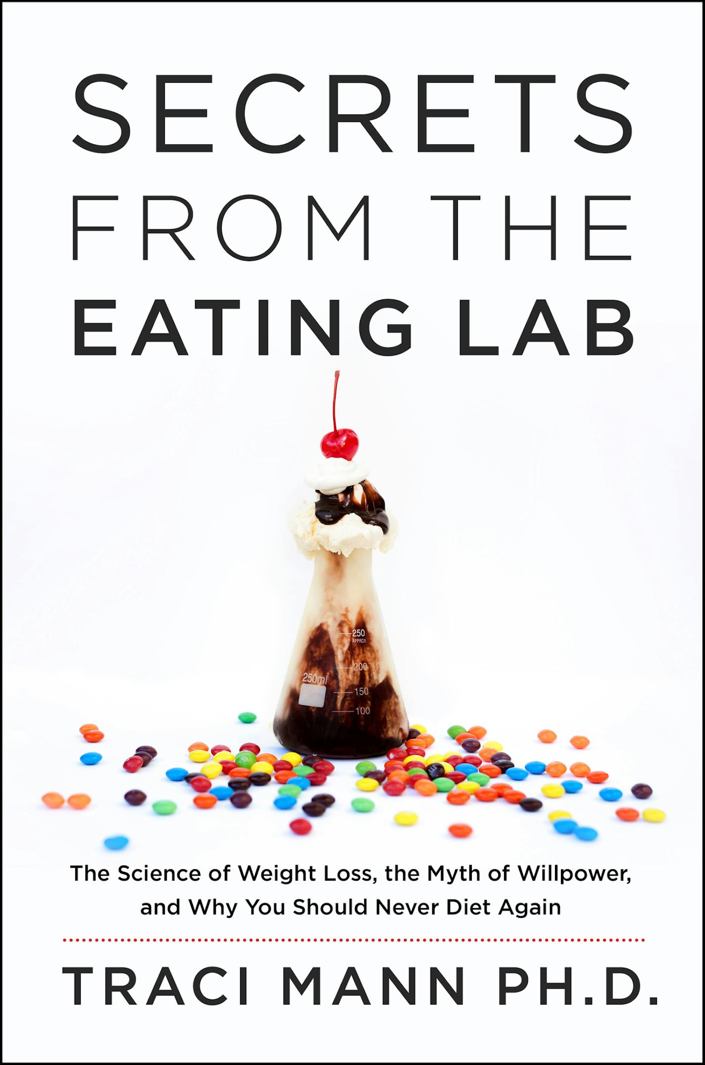 Secrets From the Eating Lab by Traci Mann PH.D.