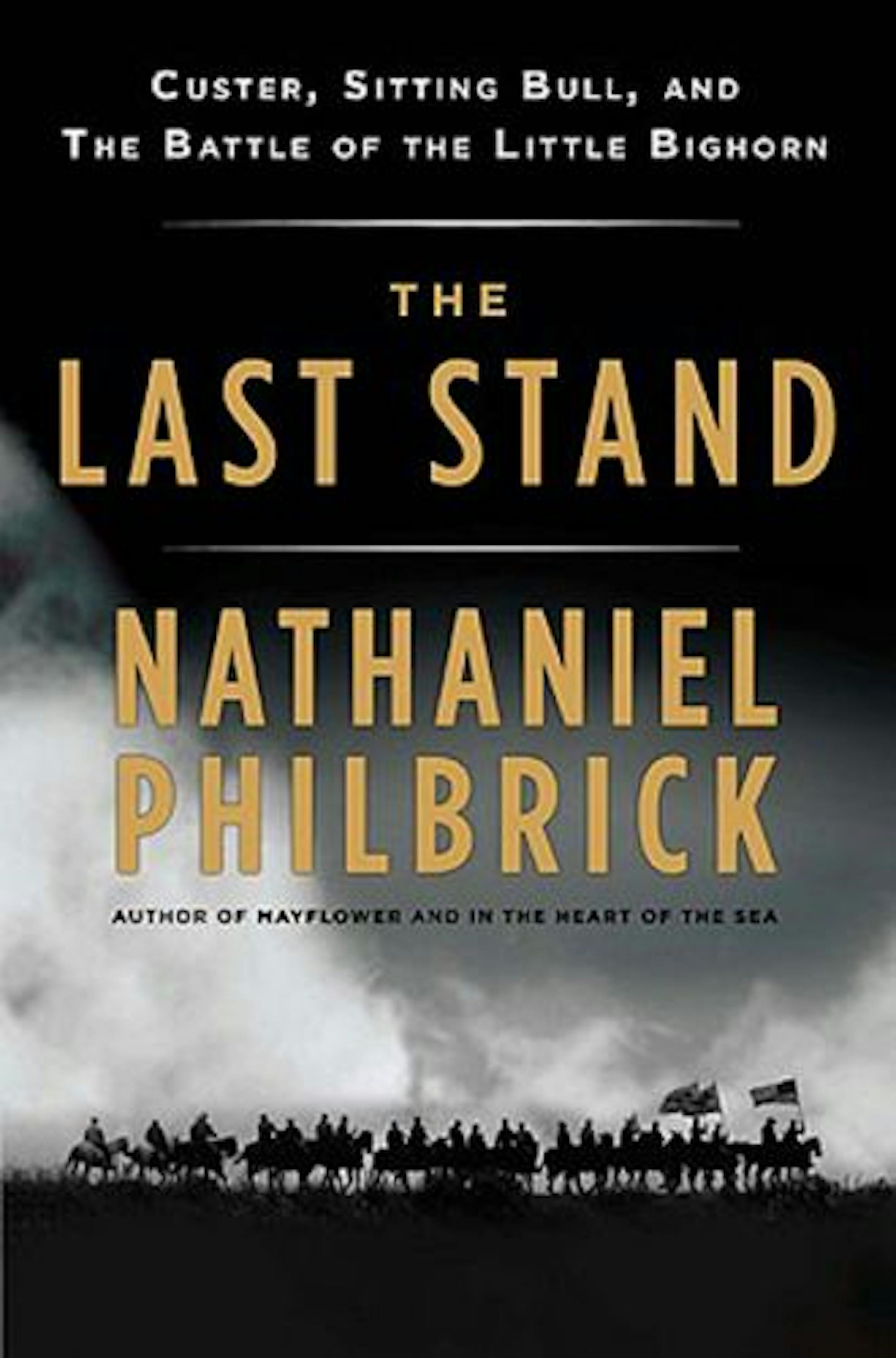 The Last Stand by Nathaniel Philbrick