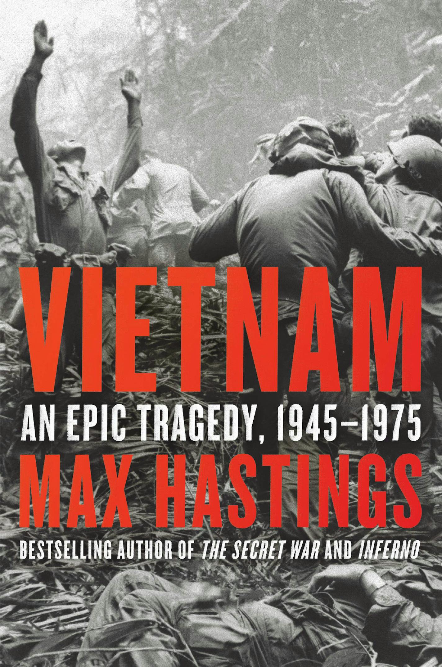 "Vietnam: "An Epic Tragedy" by Max Hastings