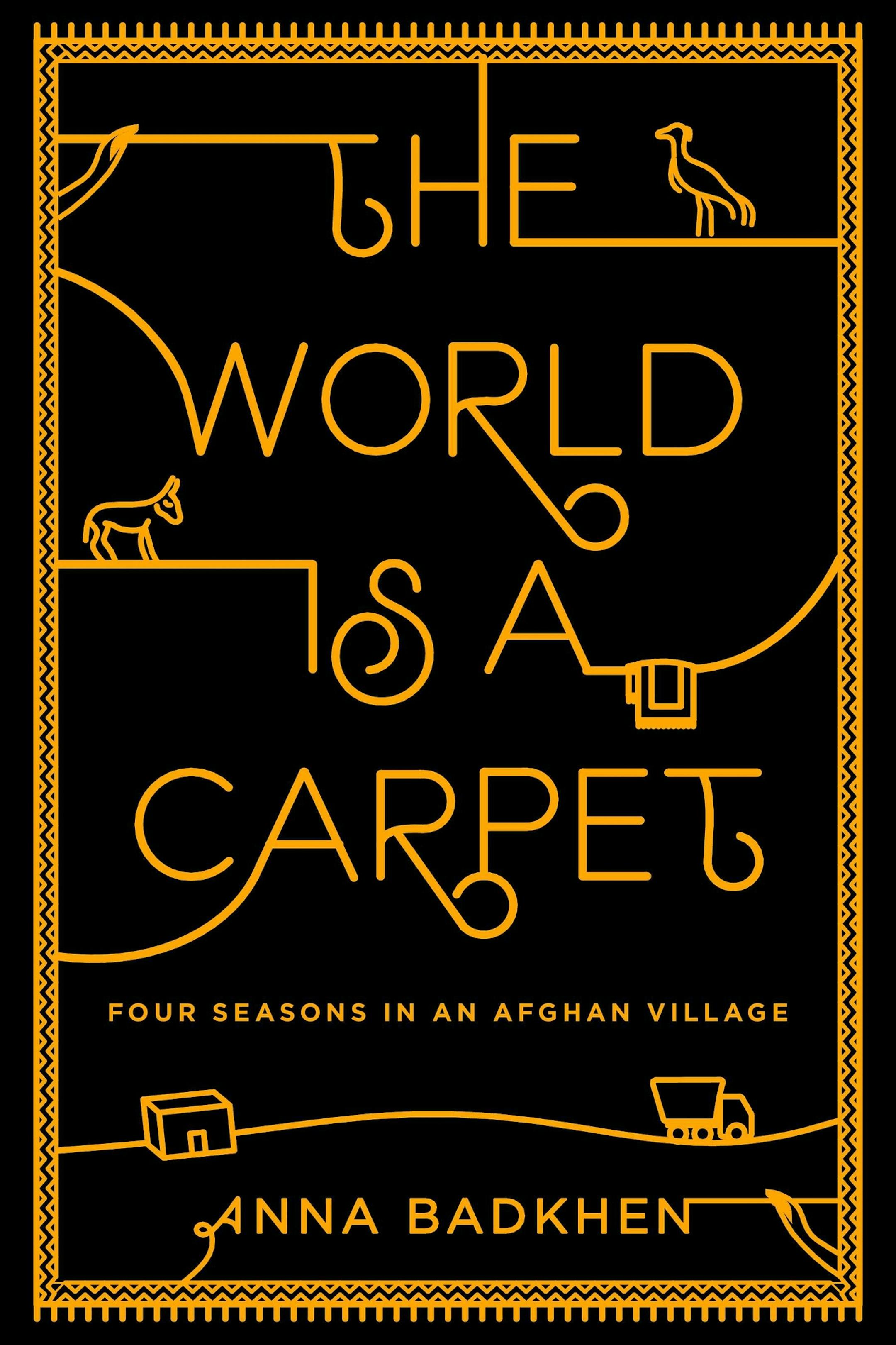 "The World is a Carpet," by Anna Badkhen.