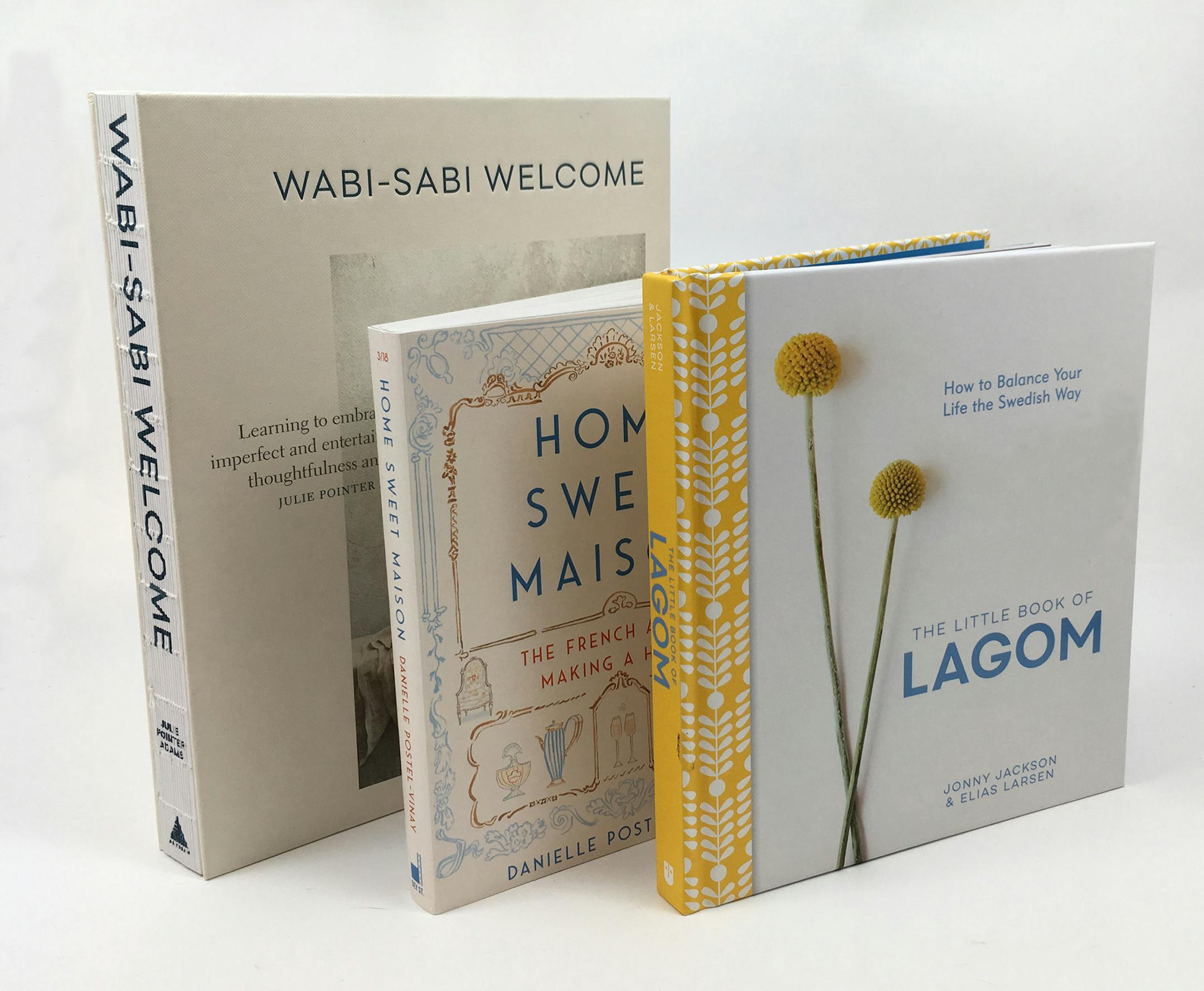 Three new books give help from abroad: "Wabi Sabi Welcome," "The Little Book of Lagom," and "Home Sweet Maison."